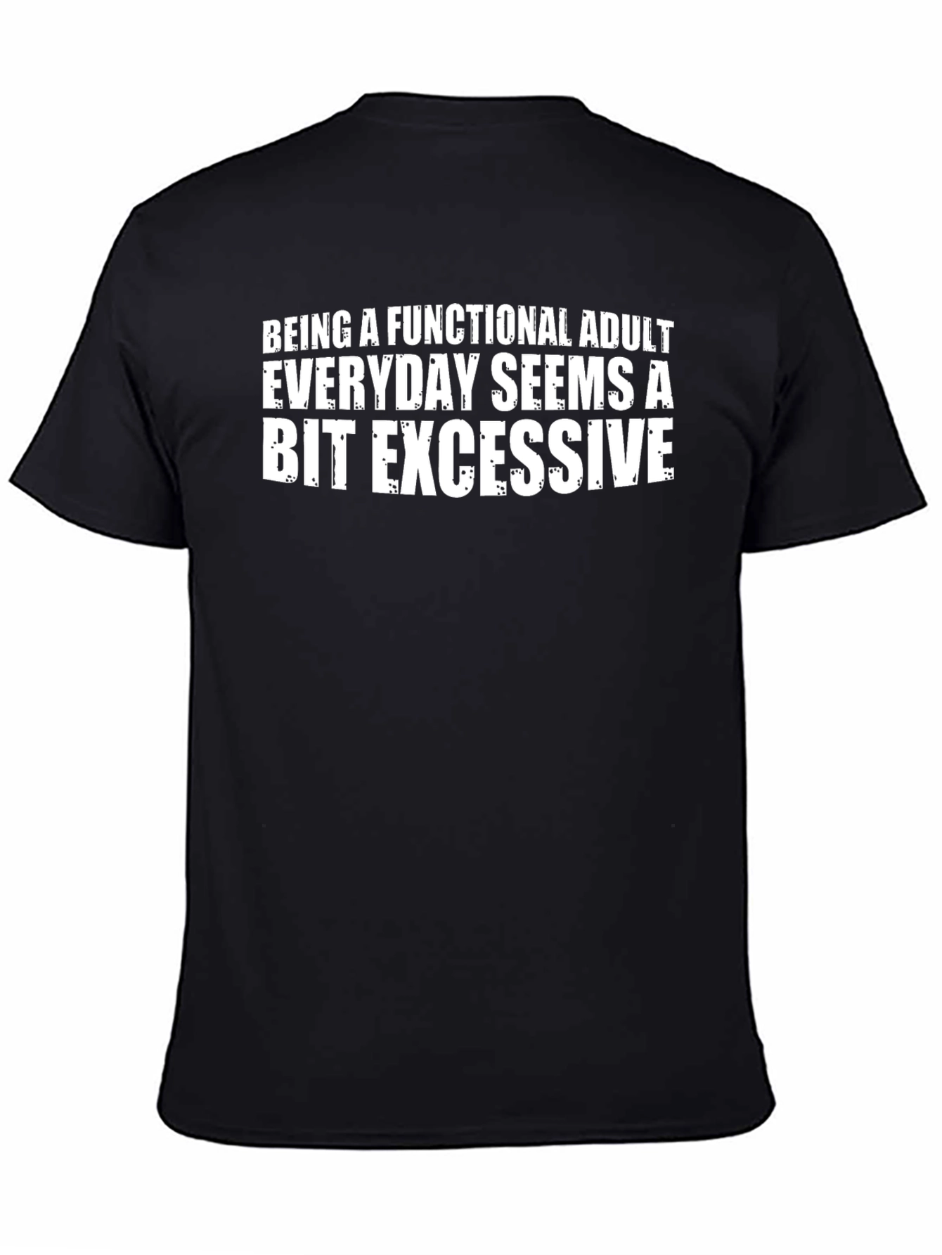 Functional Adult Sarcastic T-Shirt
