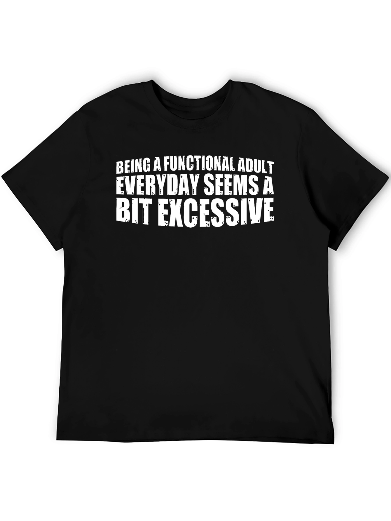 Functional Adult Sarcastic T-Shirt