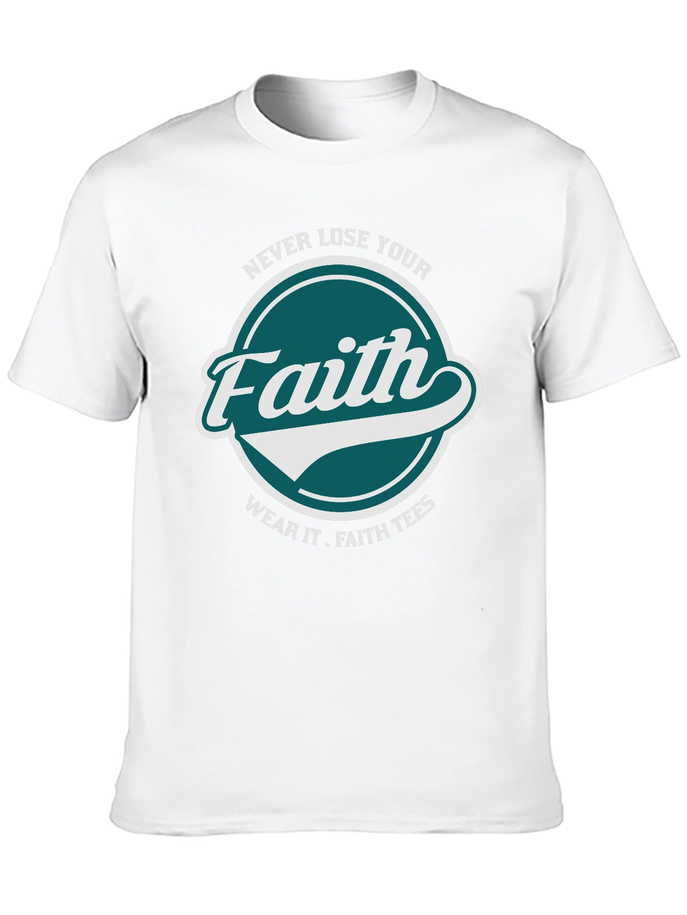 Faith T-Shirt: Never Lose Your Faith Graphic Tee
