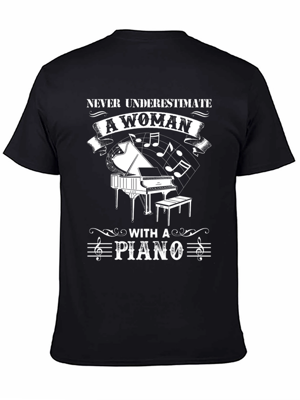 Never Underestimate a Woman with a Piano T-Shirt