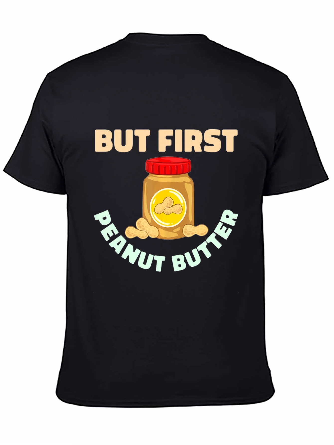 But First Peanut Butter Graphic Tee