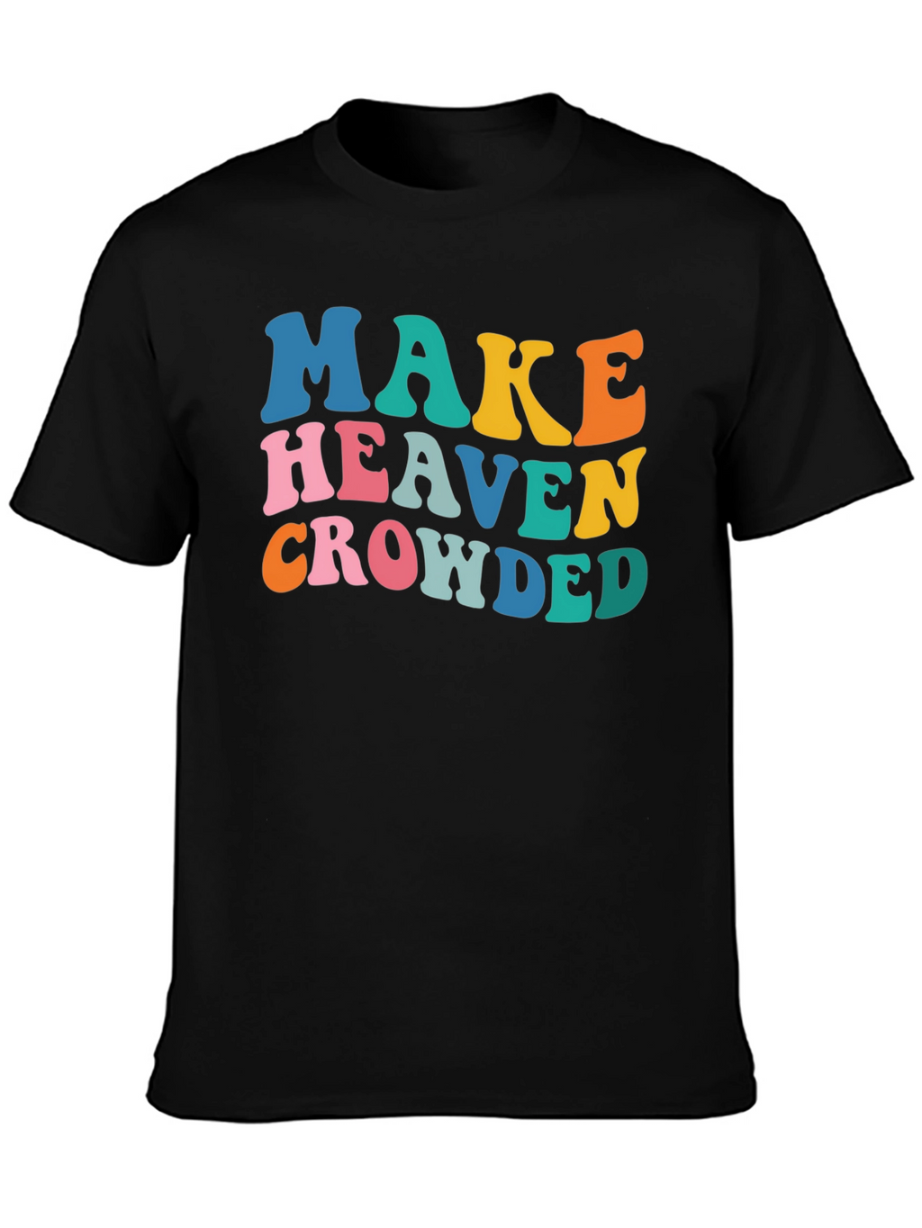 Make Heaven Crowded Graphic Tee