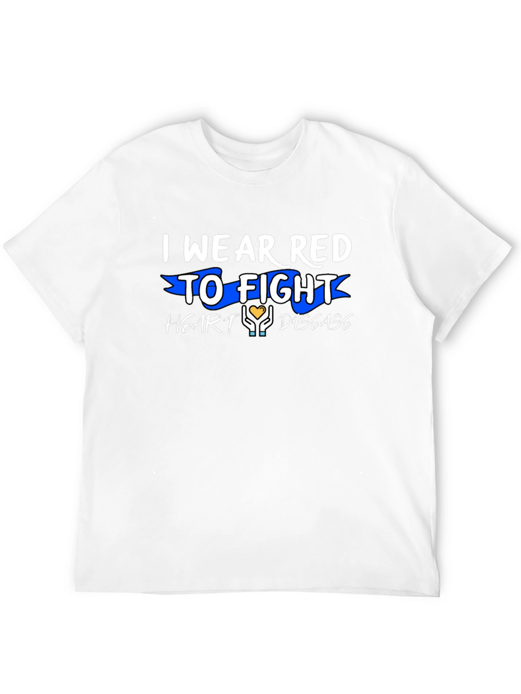 I Wear Red to Fight Heart Disease T-Shirt