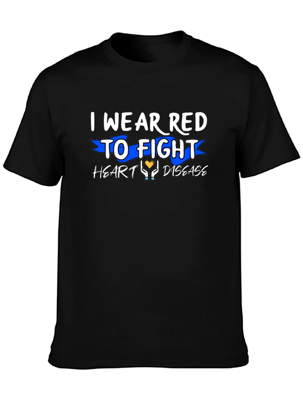 I Wear Red to Fight Heart Disease T-Shirt