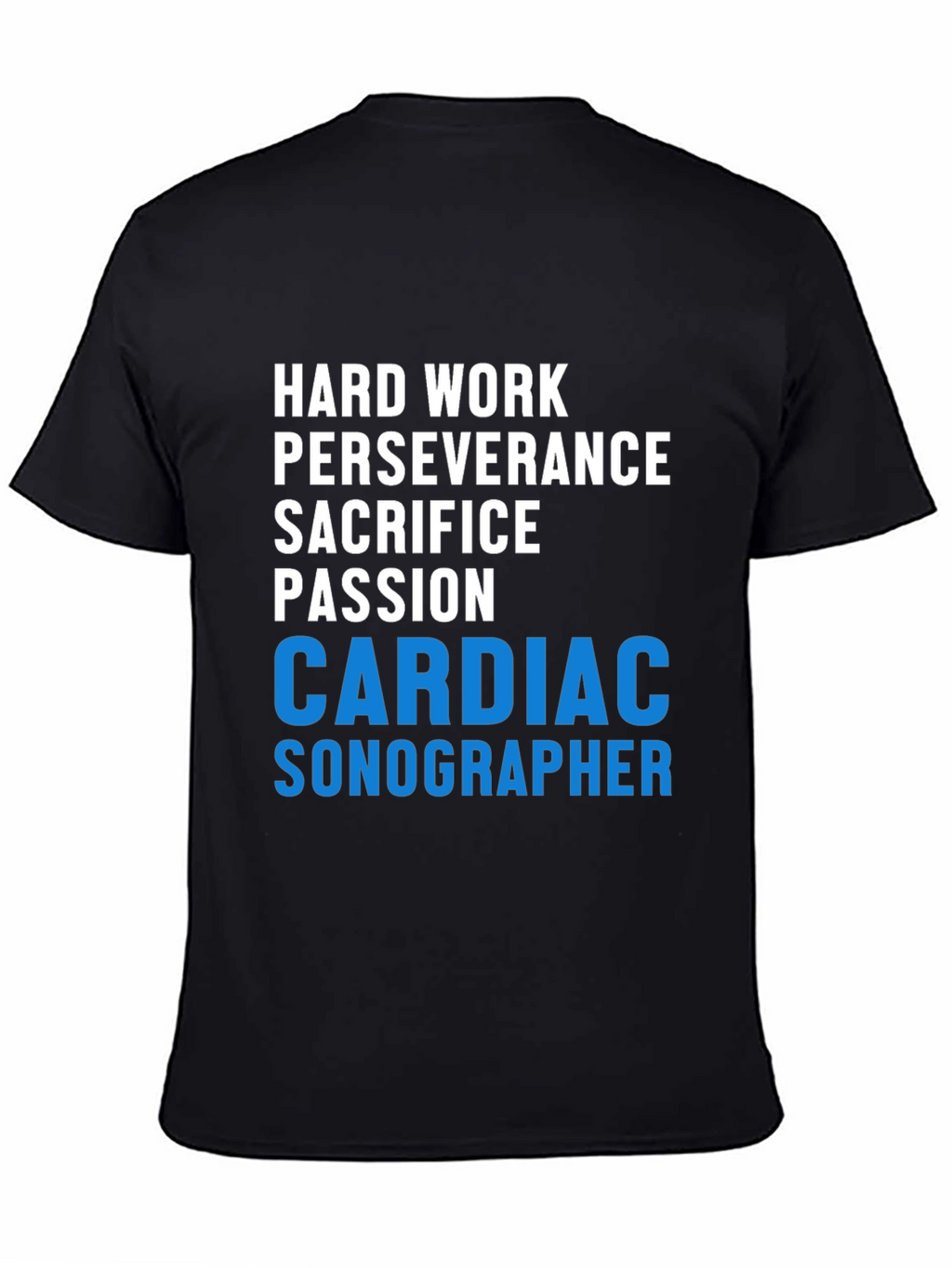 Cardiac Sonographer T-Shirt - Hard Work Passion
