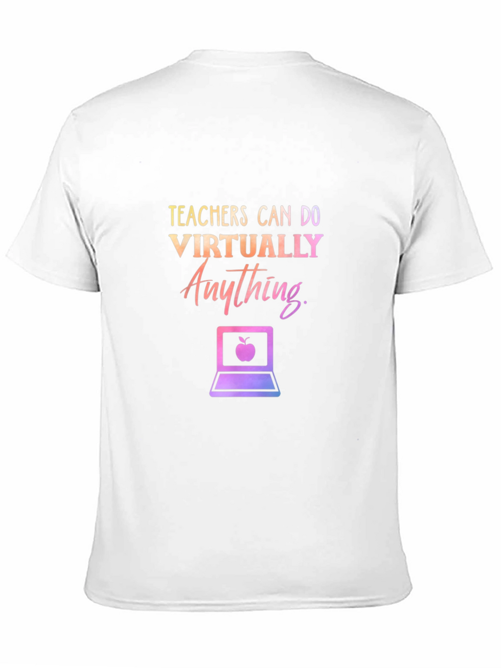 Teachers Can Do Virtually Anything T-Shirt