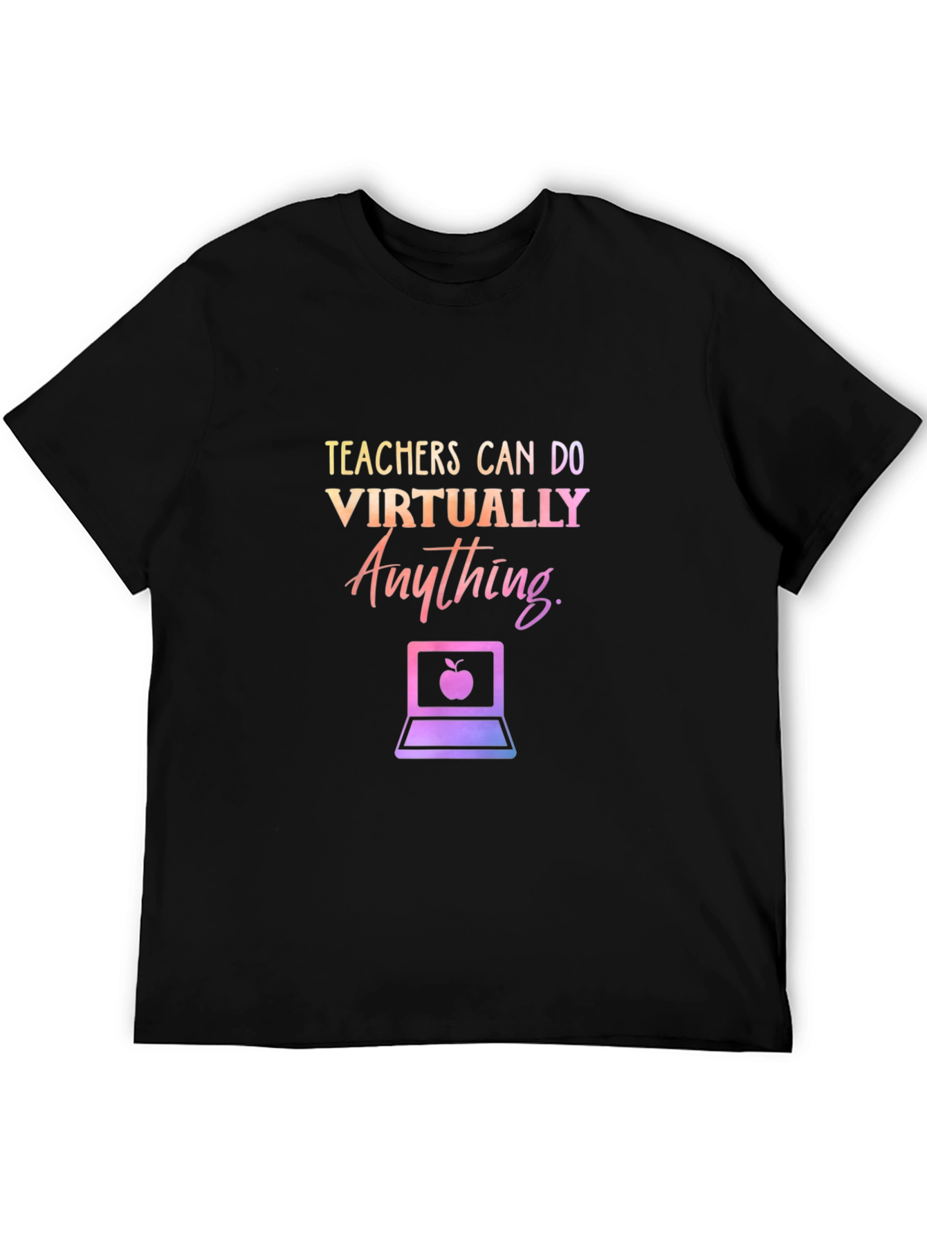 Teachers Can Do Virtually Anything T-Shirt