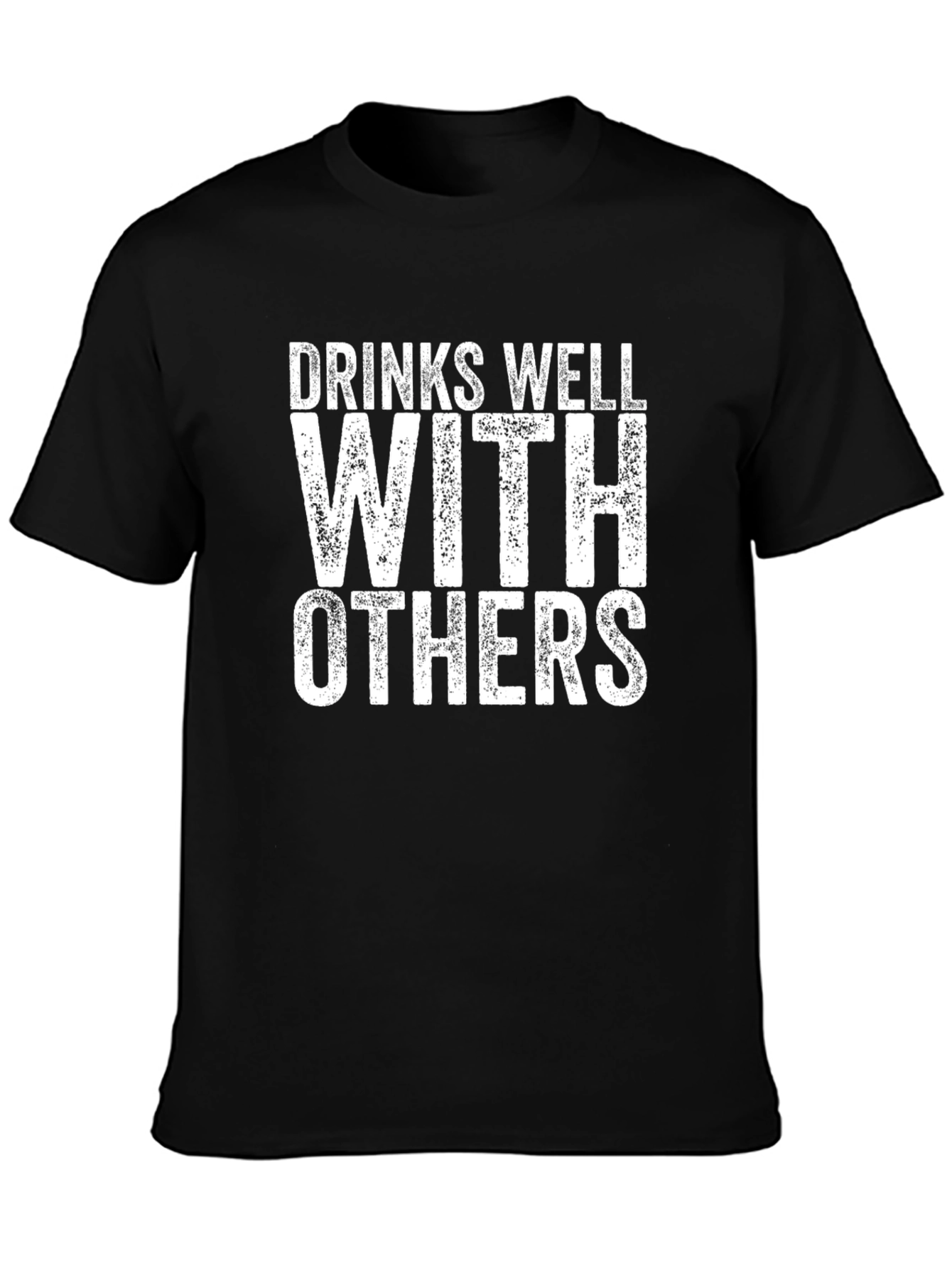 Drinks Well With Others Funny T-Shirt