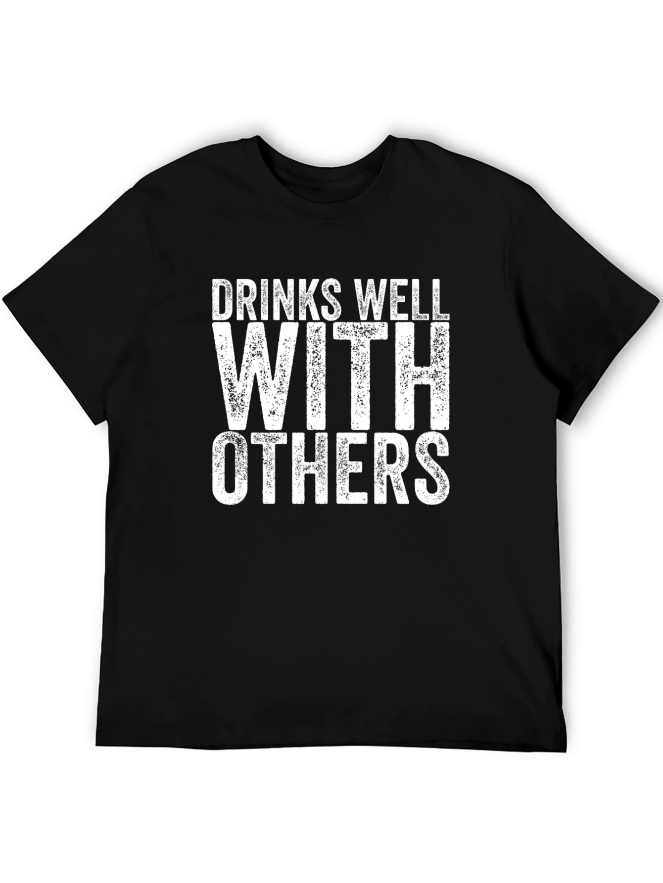 Drinks Well With Others Funny T-Shirt