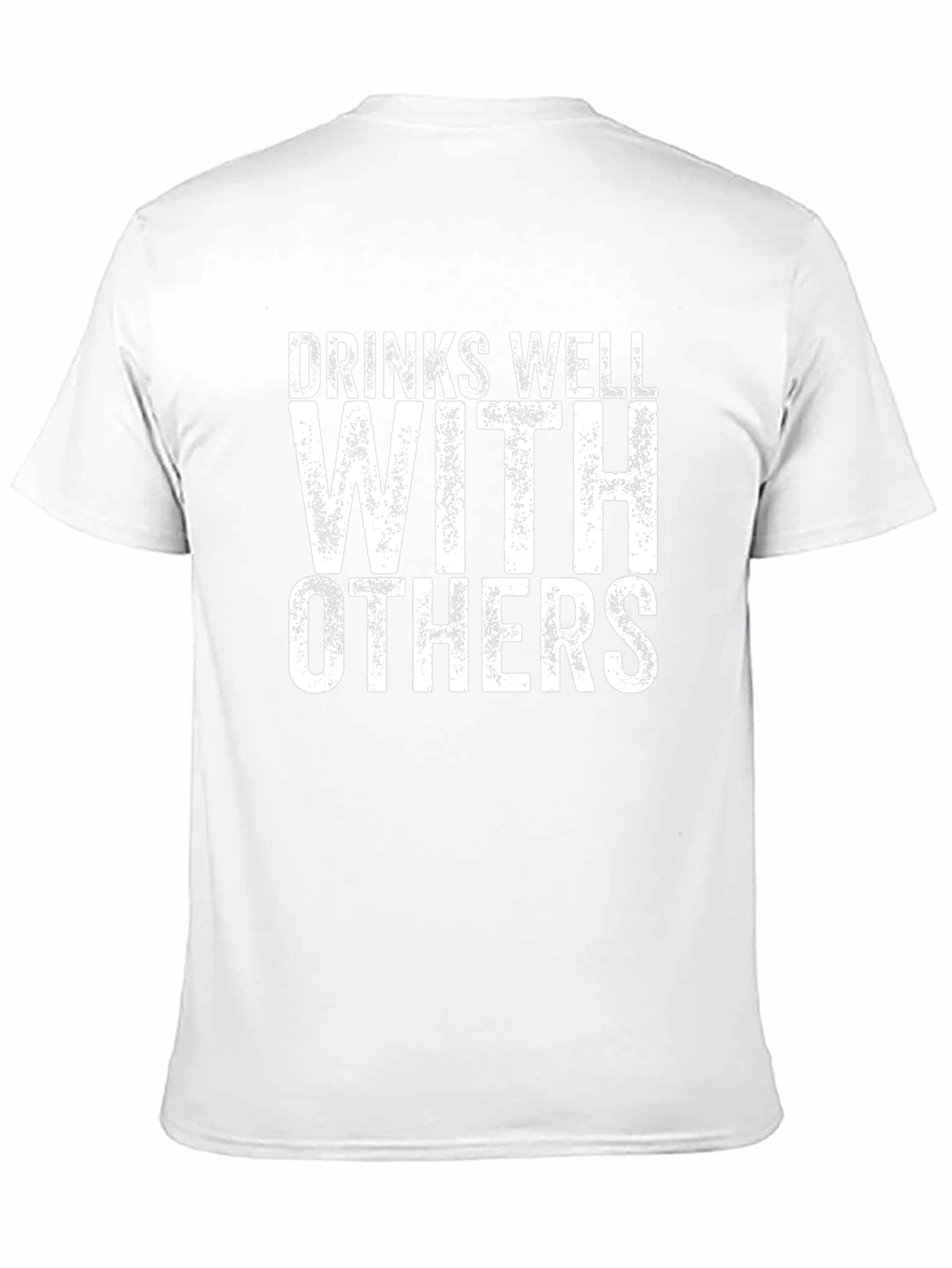 Drinks Well With Others Funny T-Shirt