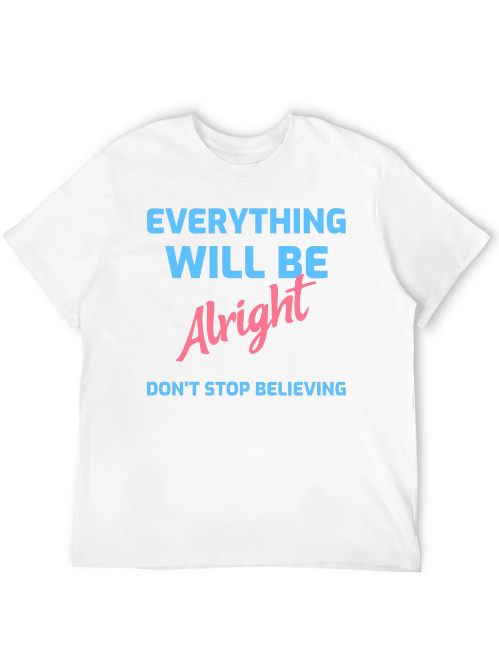 Everything Will Be Alright Graphic Tee