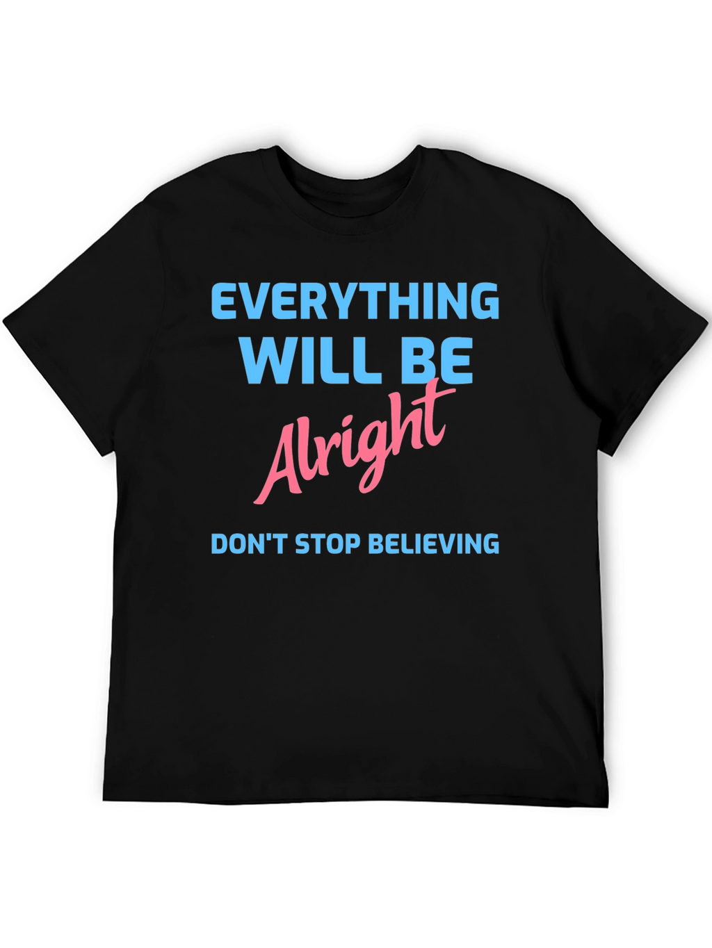 Everything Will Be Alright Graphic Tee