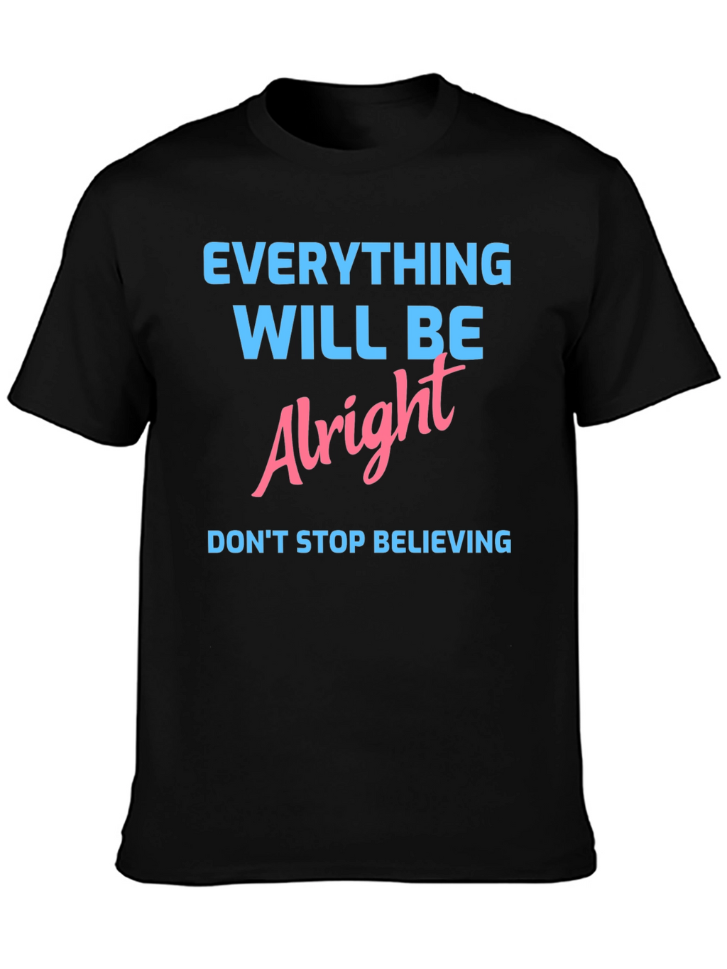 Everything Will Be Alright Graphic Tee