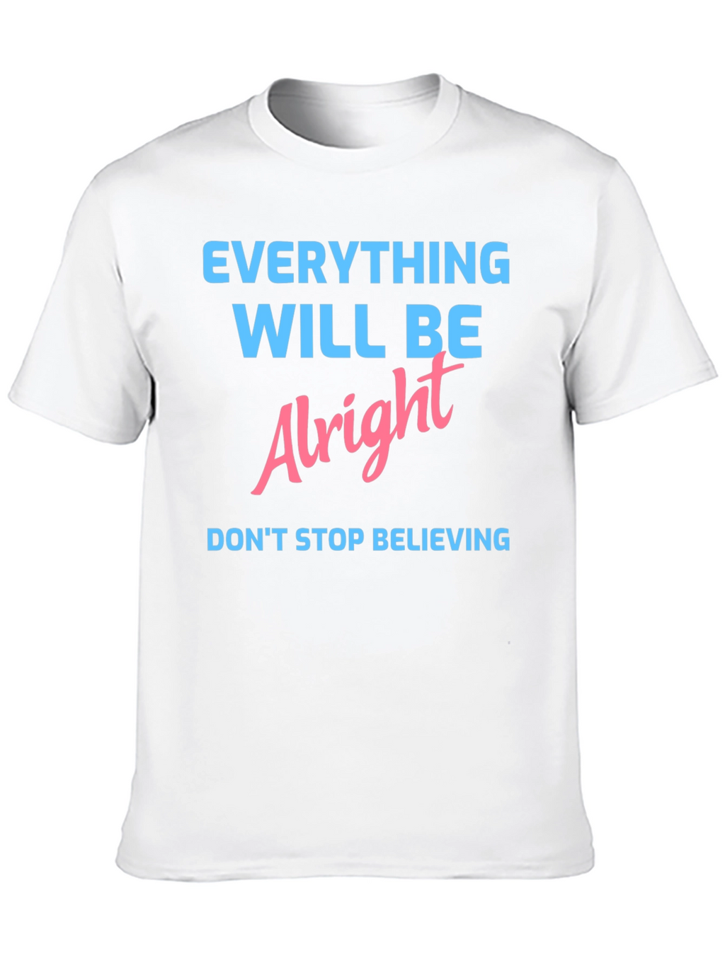 Everything Will Be Alright Graphic Tee