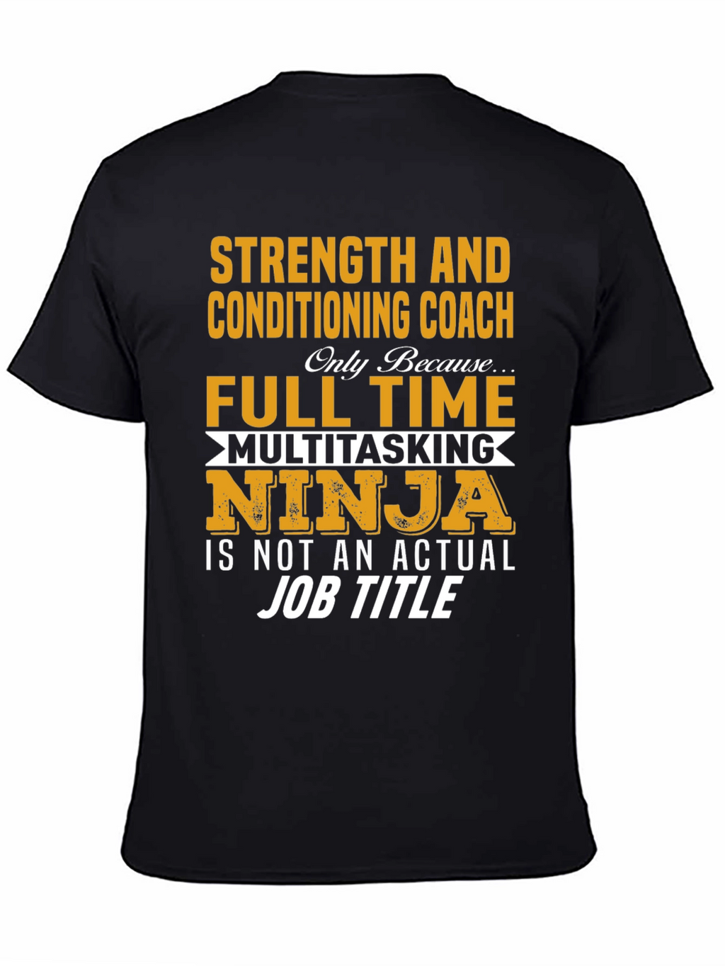 Strength & Conditioning Coach T-Shirt - Multitasking Ninja