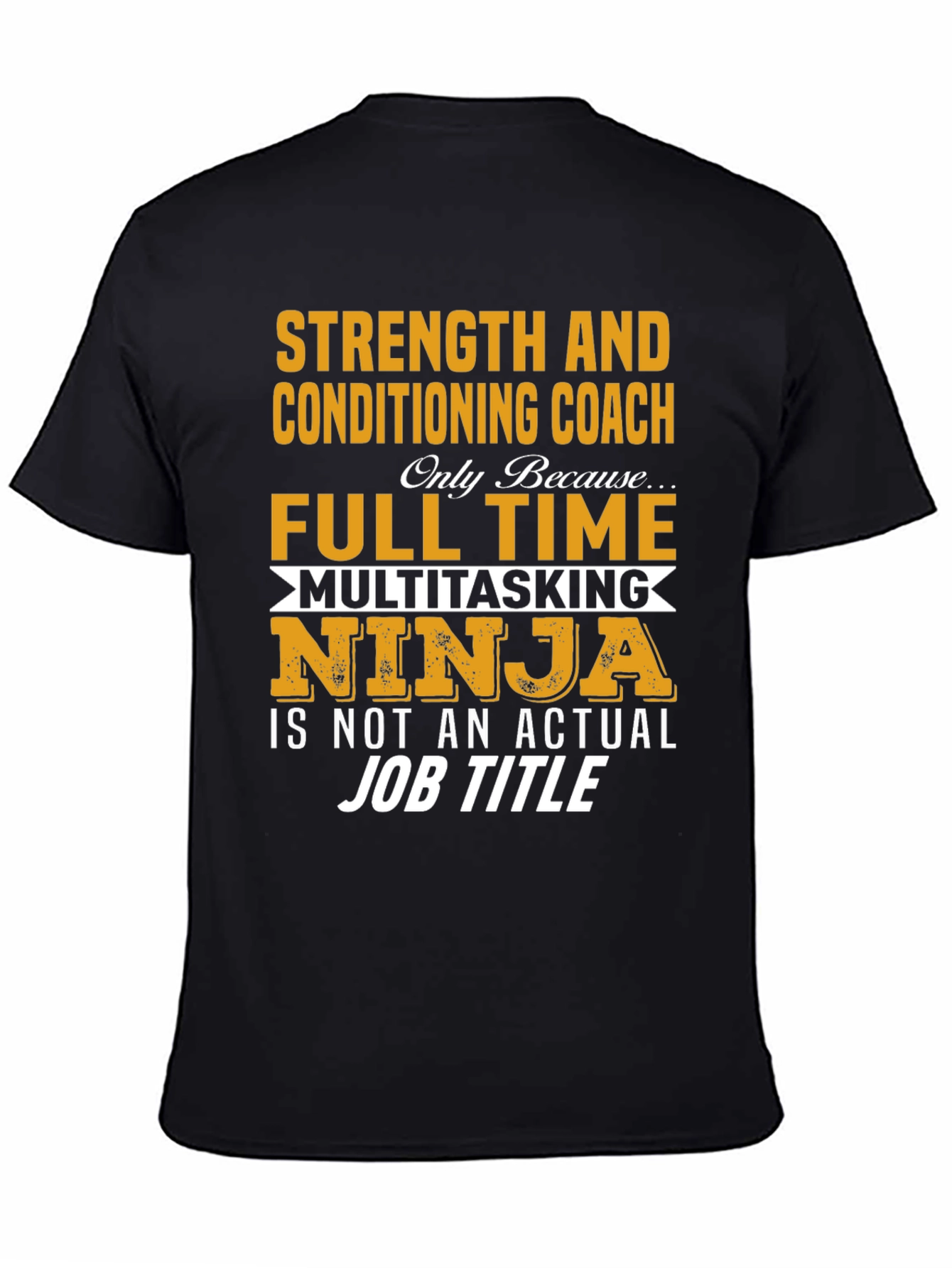 Strength & Conditioning Coach T-Shirt - Multitasking Ninja