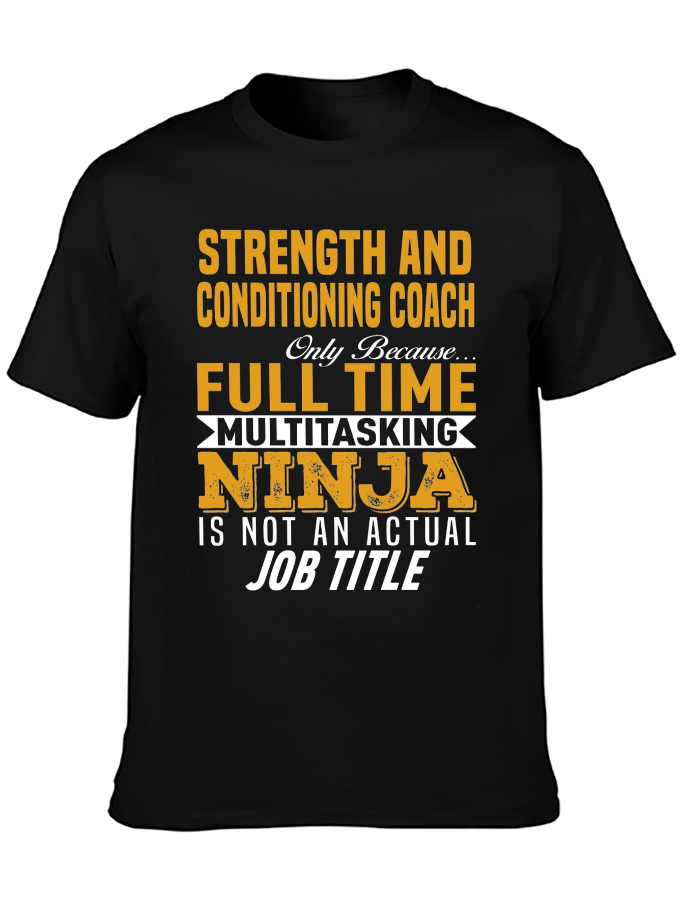 Strength & Conditioning Coach T-Shirt - Multitasking Ninja