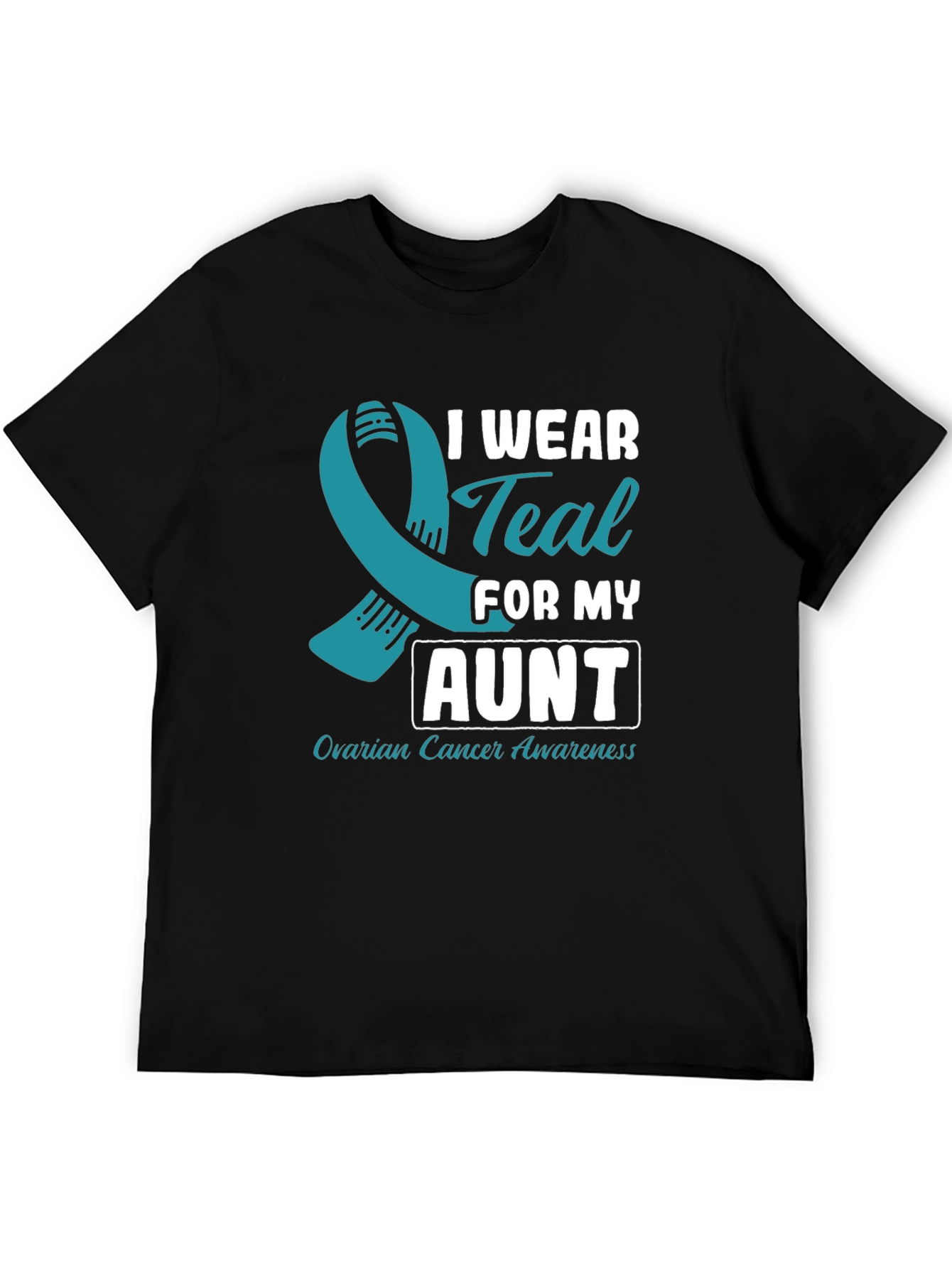 Ovarian Cancer Awareness T-Shirt - I Wear Teal For My Aunt