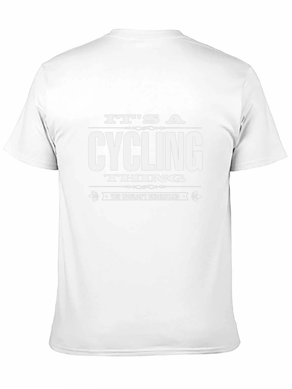 Cycling Thing T-Shirt - You Wouldnt Understand