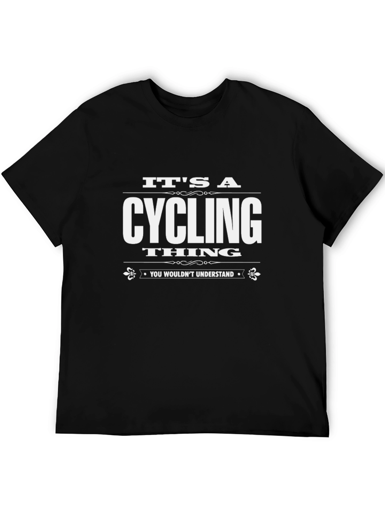 Cycling Thing T-Shirt - You Wouldnt Understand