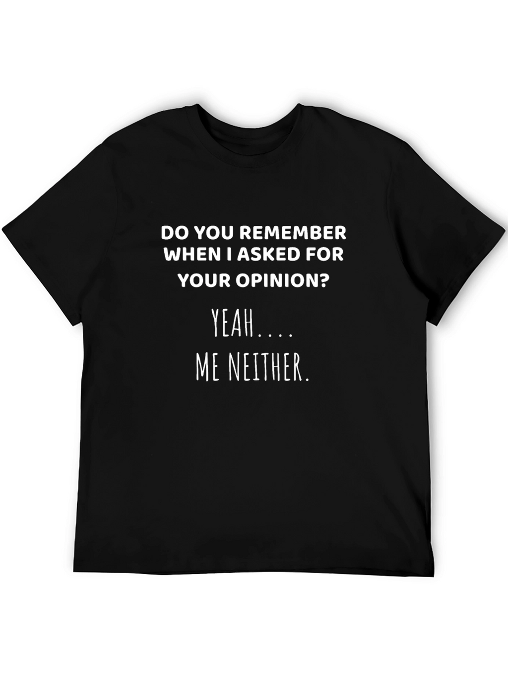 Funny Sarcastic Opinion T-Shirt