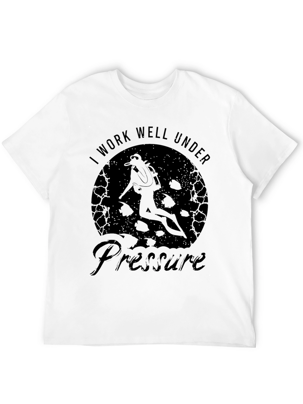 I Work Well Under Pressure Scuba Diver T-Shirt