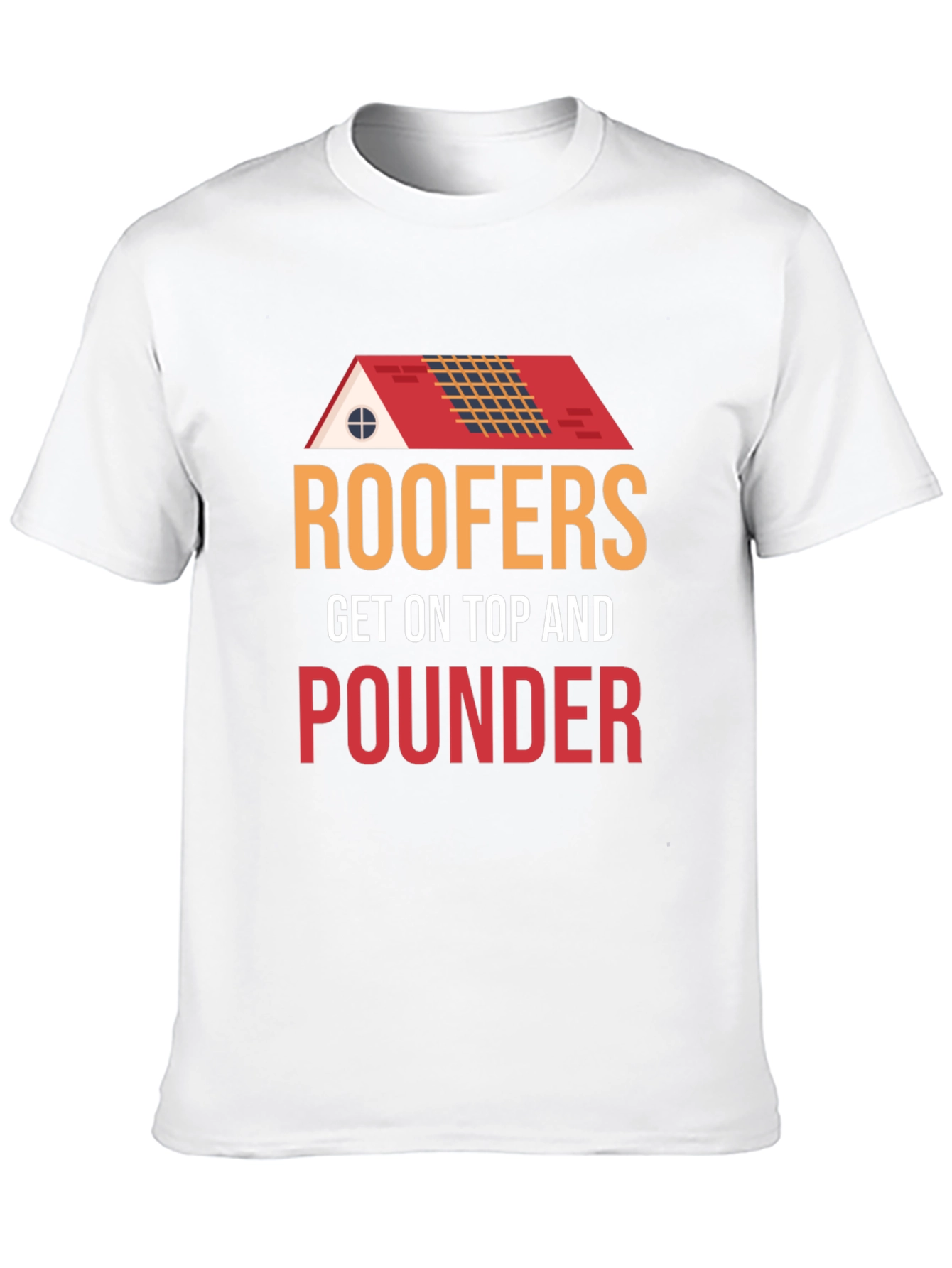 Roofers Get On Top And Pounder Black T-Shirt