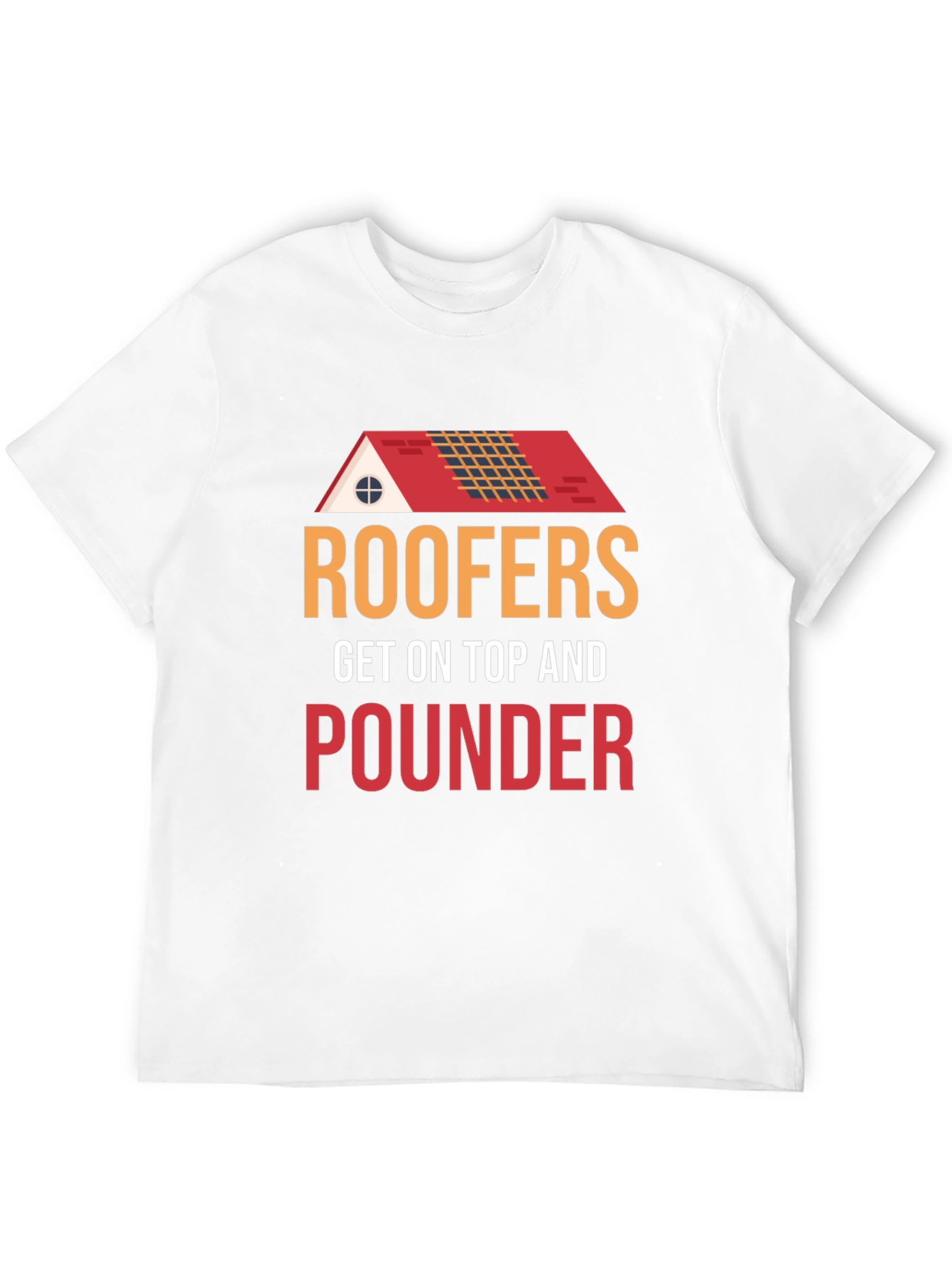 Roofers Get On Top And Pounder Black T-Shirt