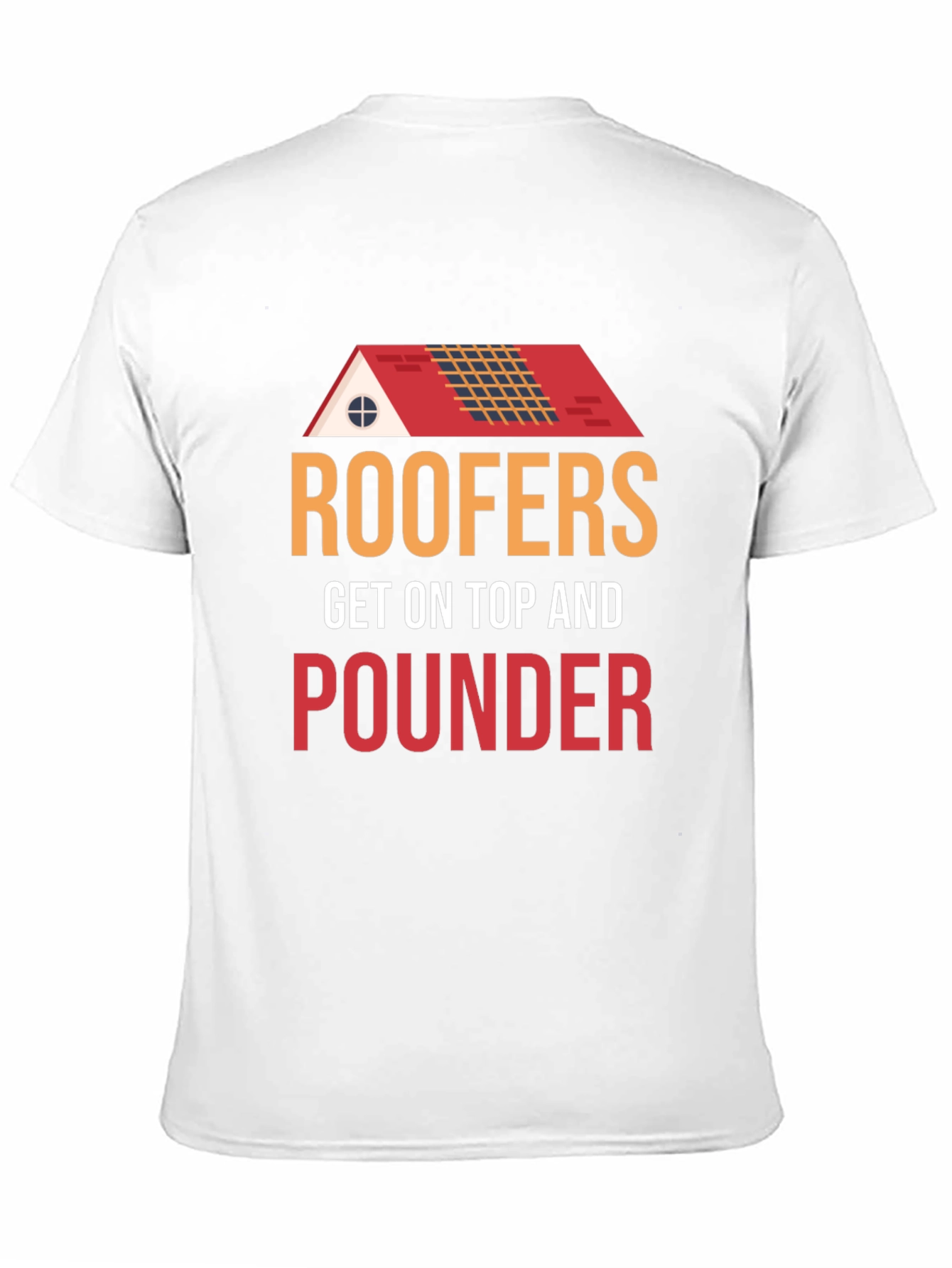 Roofers Get On Top And Pounder Black T-Shirt