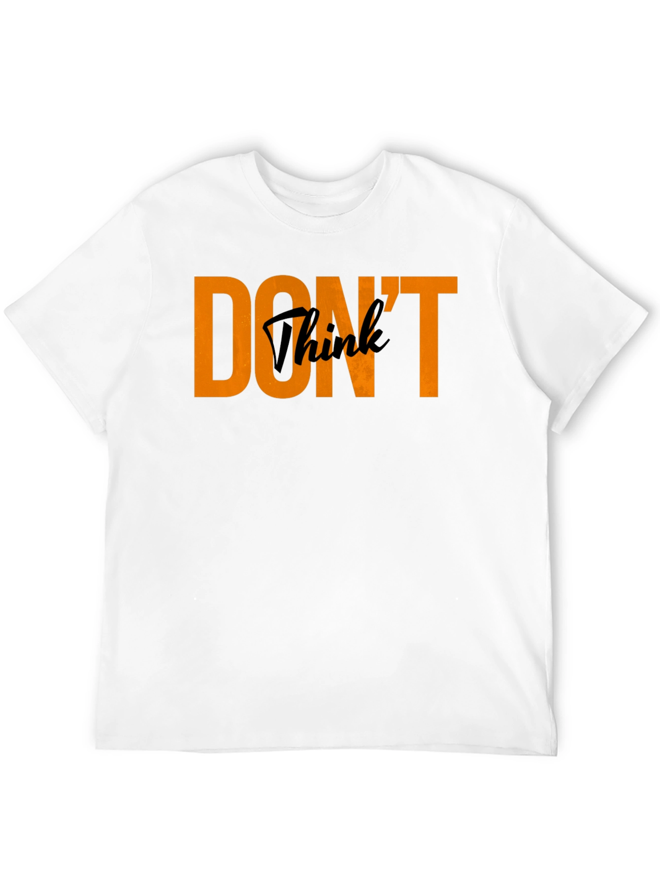 Dont Think Black Crew Neck T-Shirt