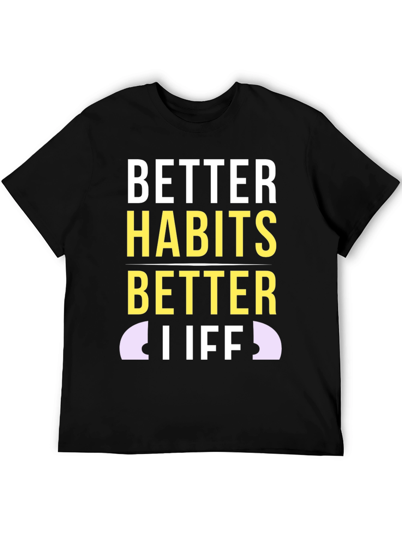 Better Habits Better Life T-Shirt