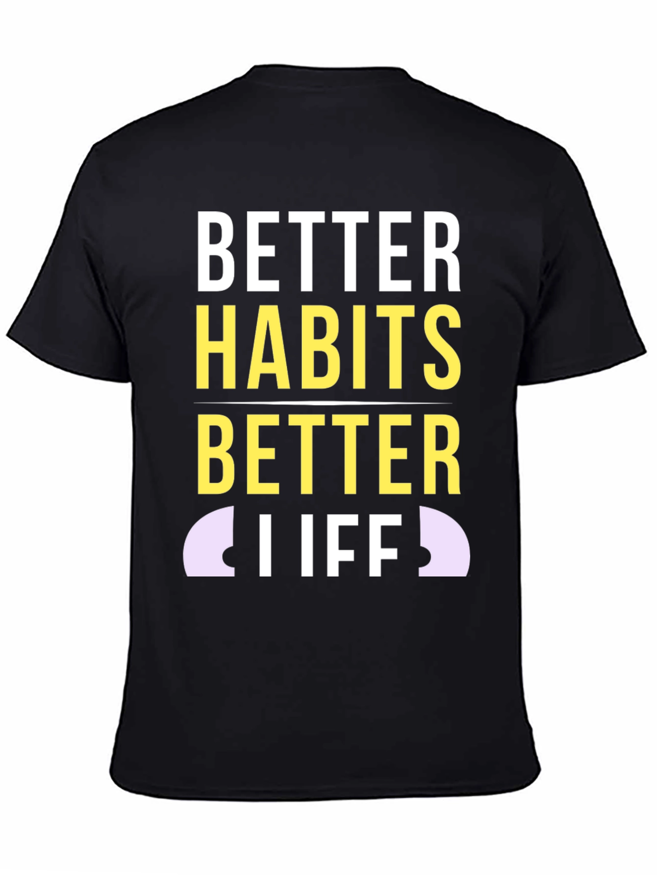 Better Habits Better Life T-Shirt