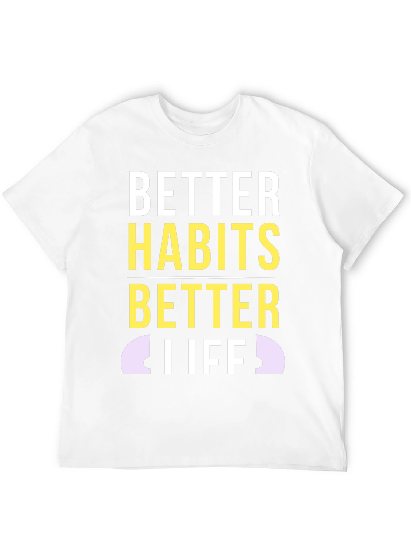 Better Habits Better Life T-Shirt
