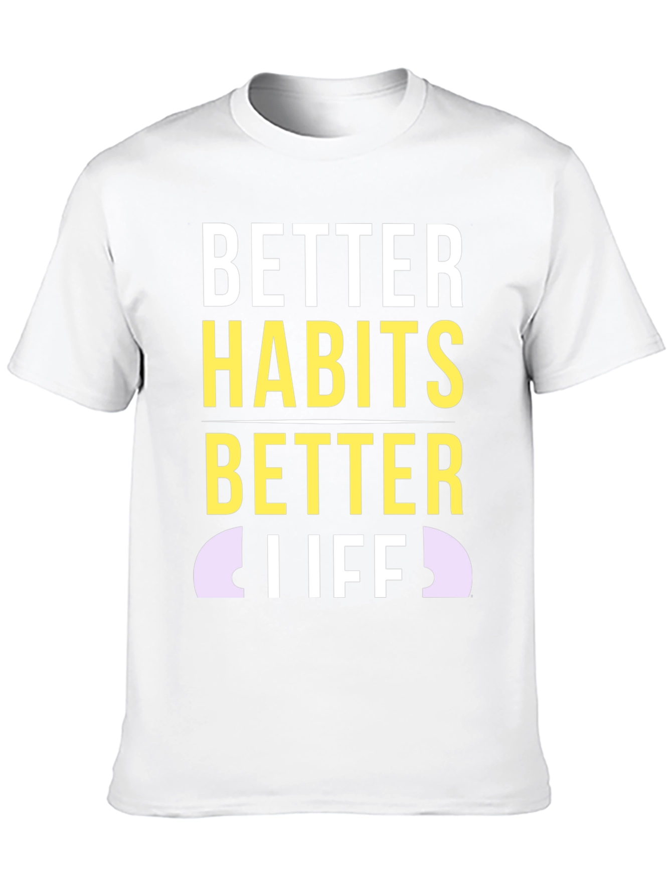 Better Habits Better Life T-Shirt