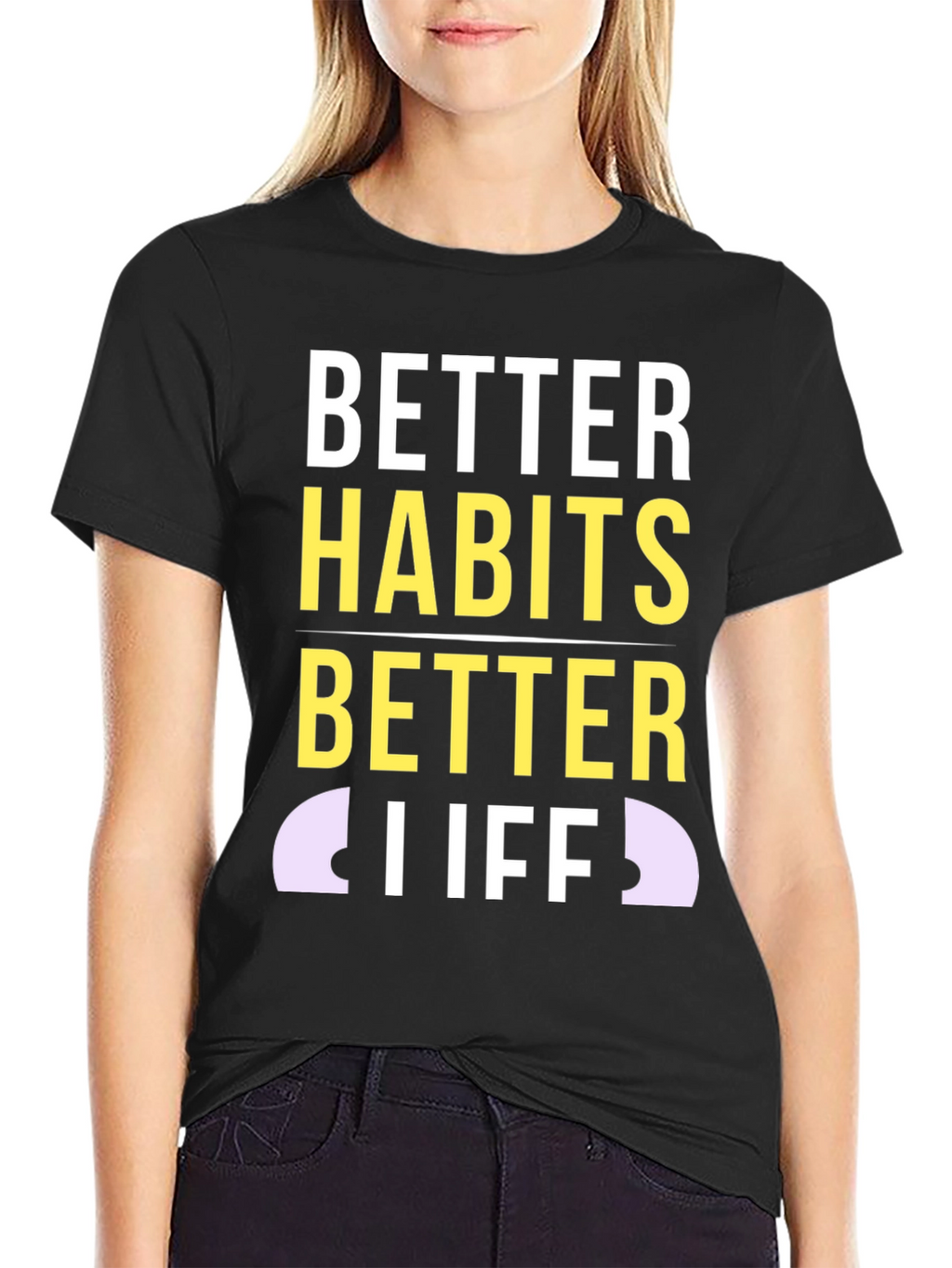Better Habits Better Life T-Shirt