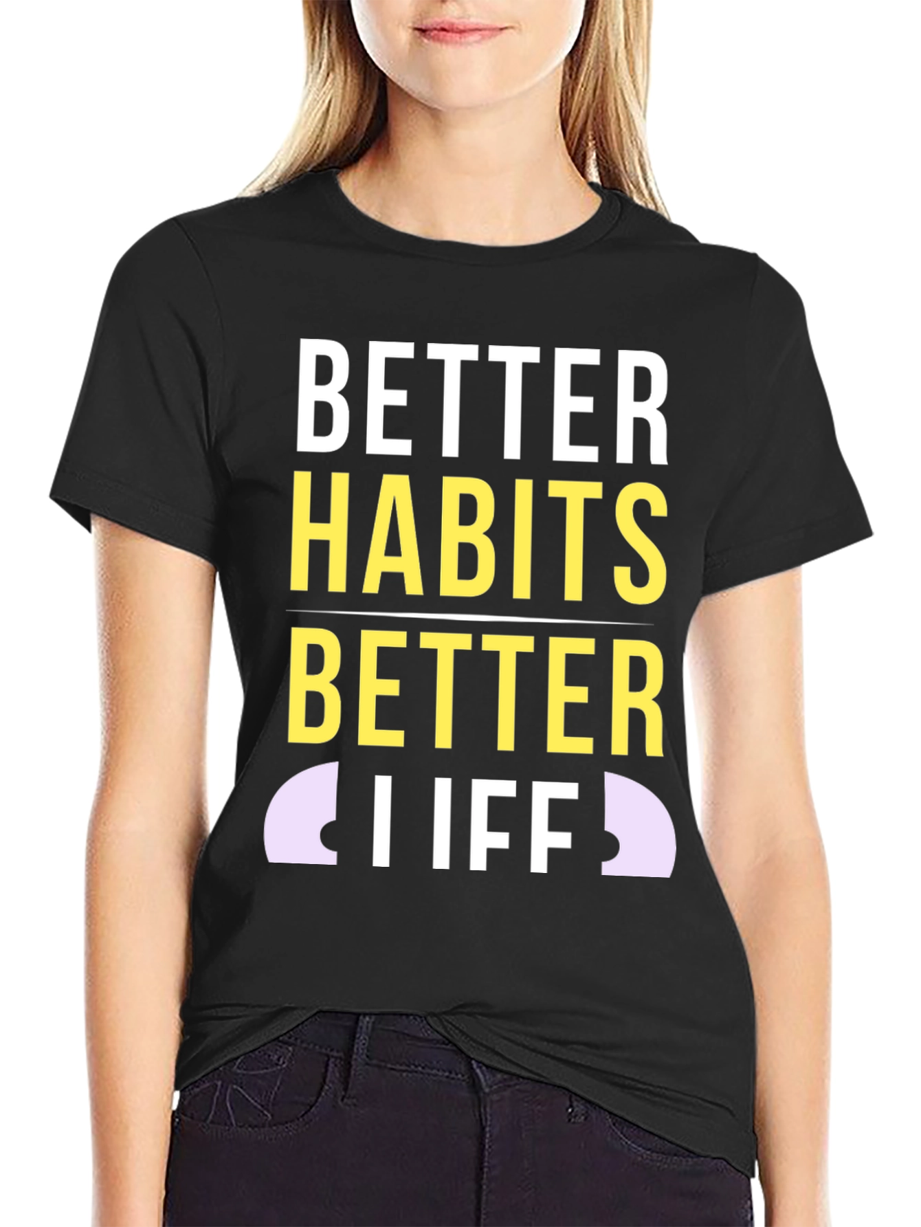 Better Habits Better Life T-Shirt