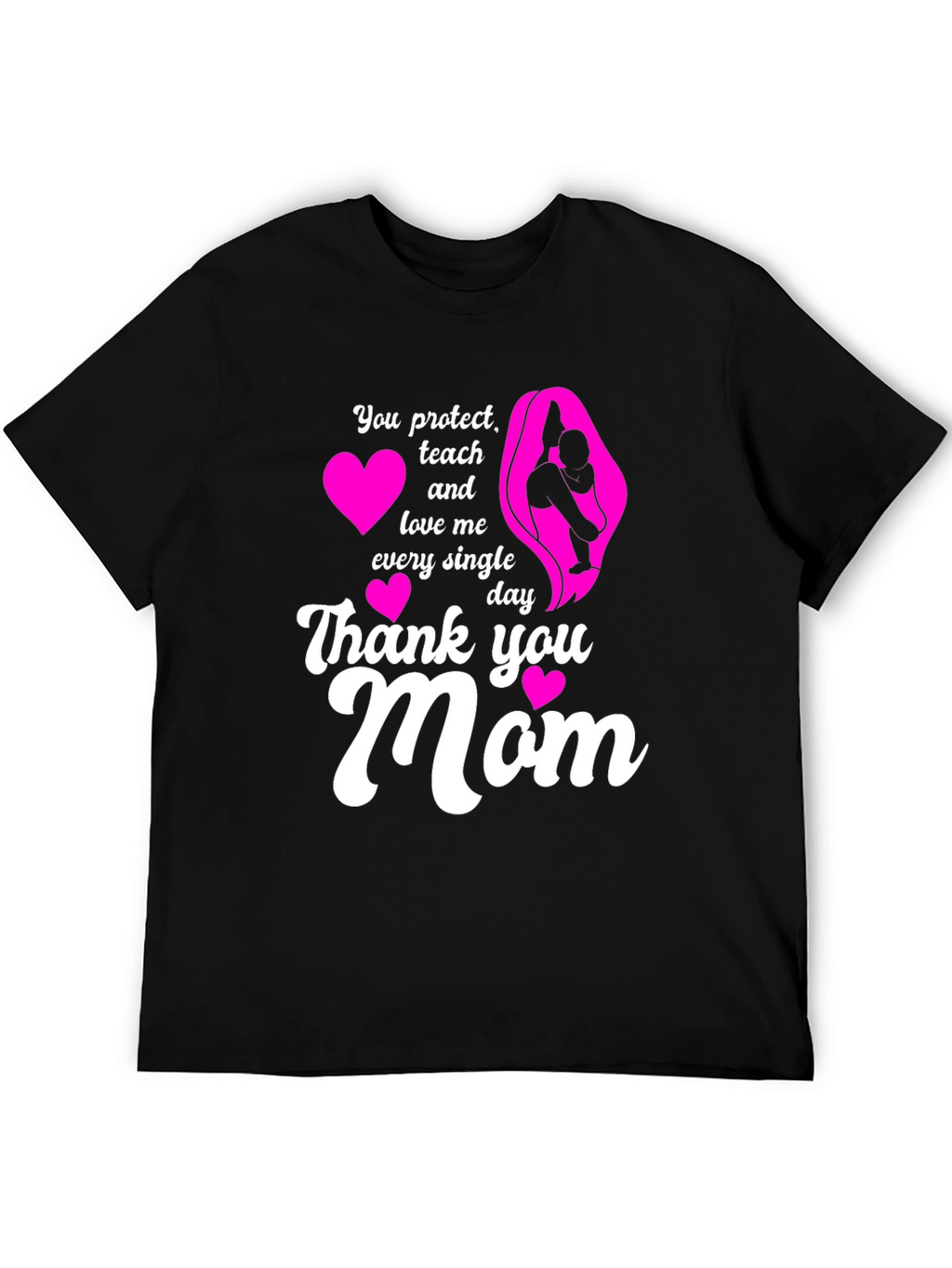 Thank You Mom T-Shirt - Protect Teach Love
