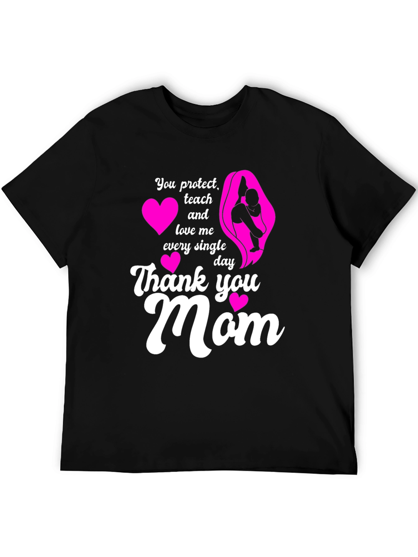 Thank You Mom T-Shirt - Protect Teach Love