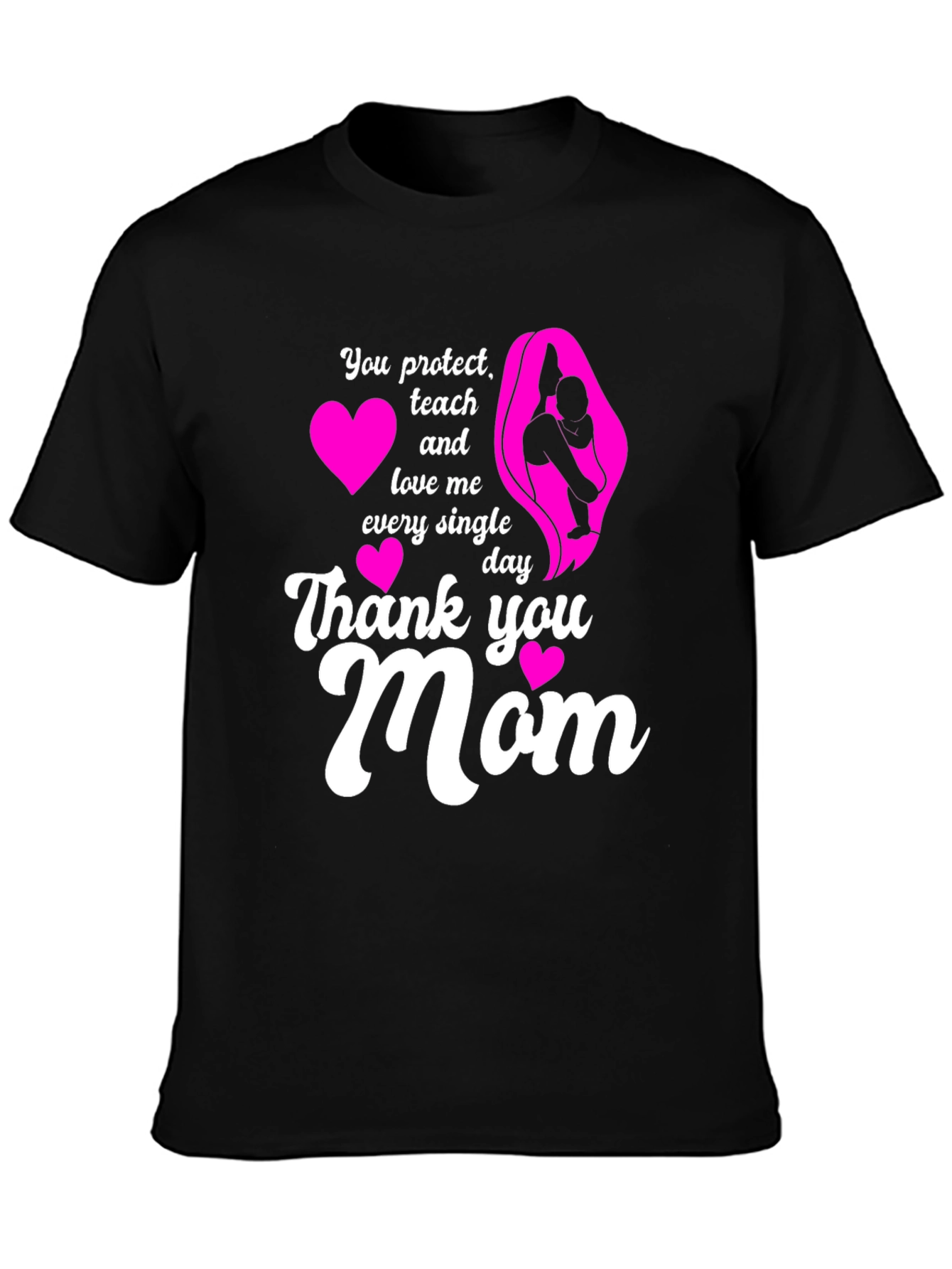Thank You Mom T-Shirt - Protect Teach Love