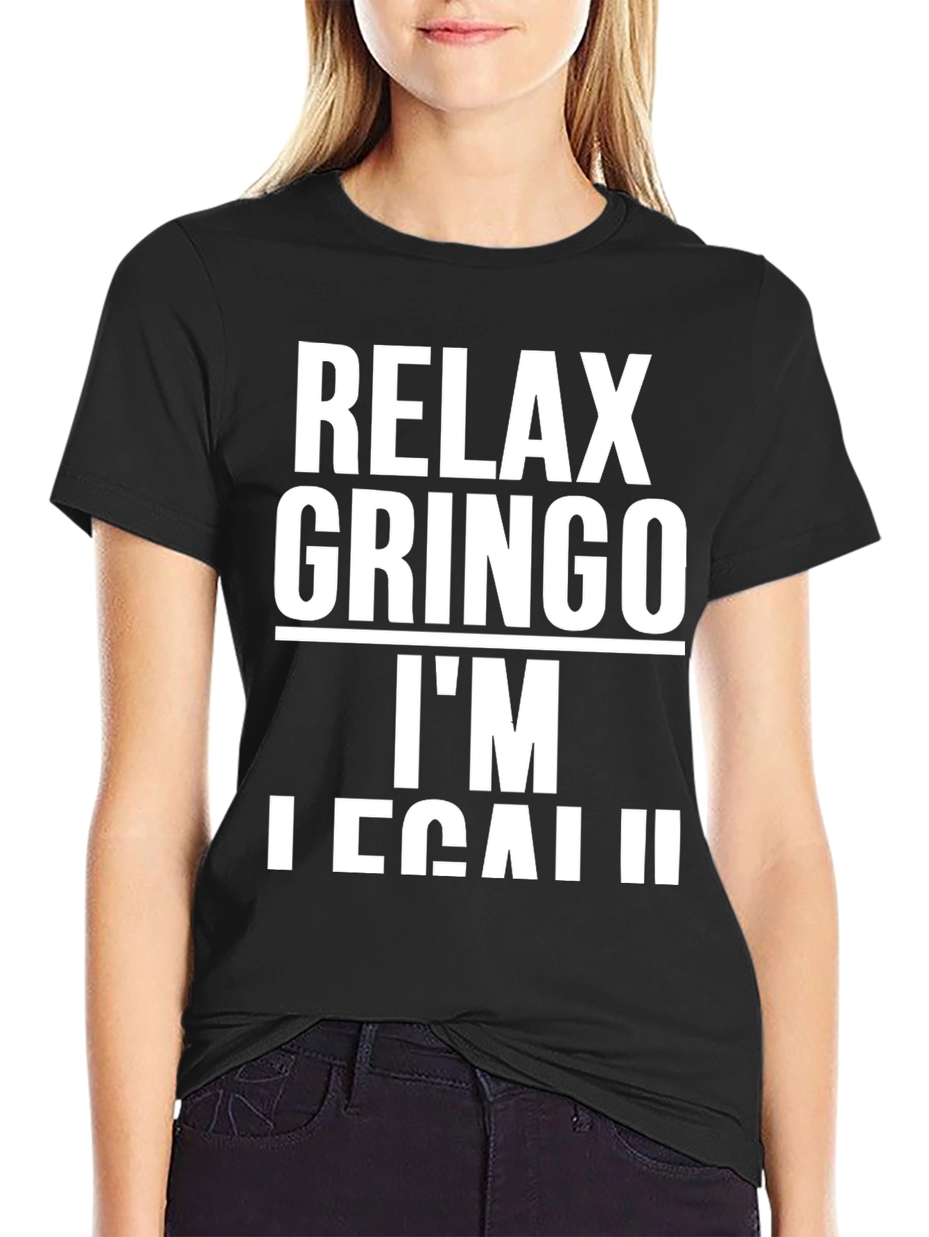 Relax Gringo Im Legal T-Shirt