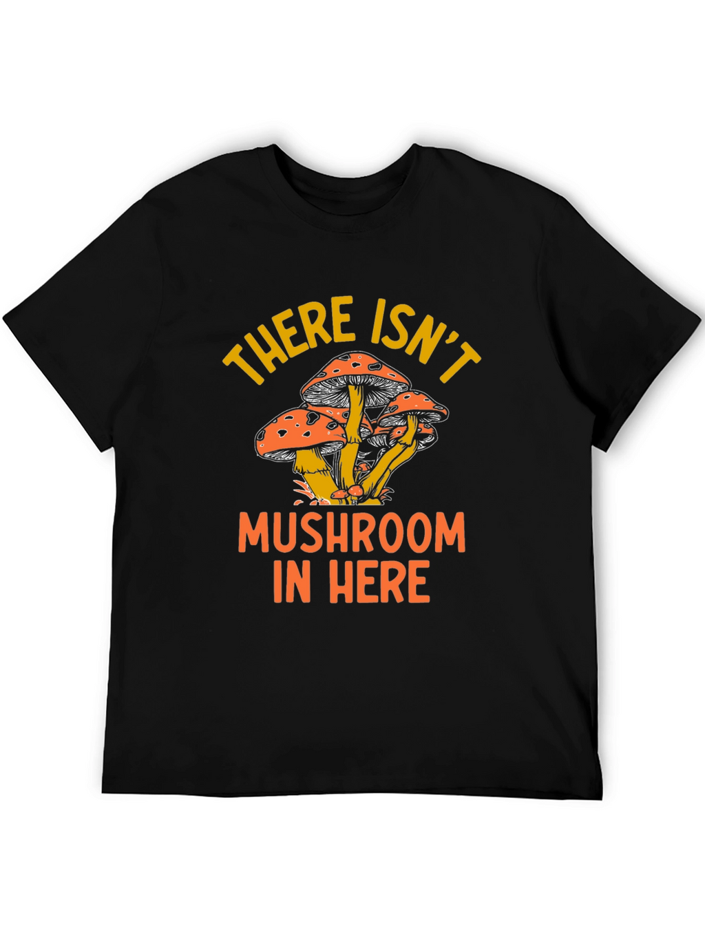 Mushroom Humor Graphic T-Shirt