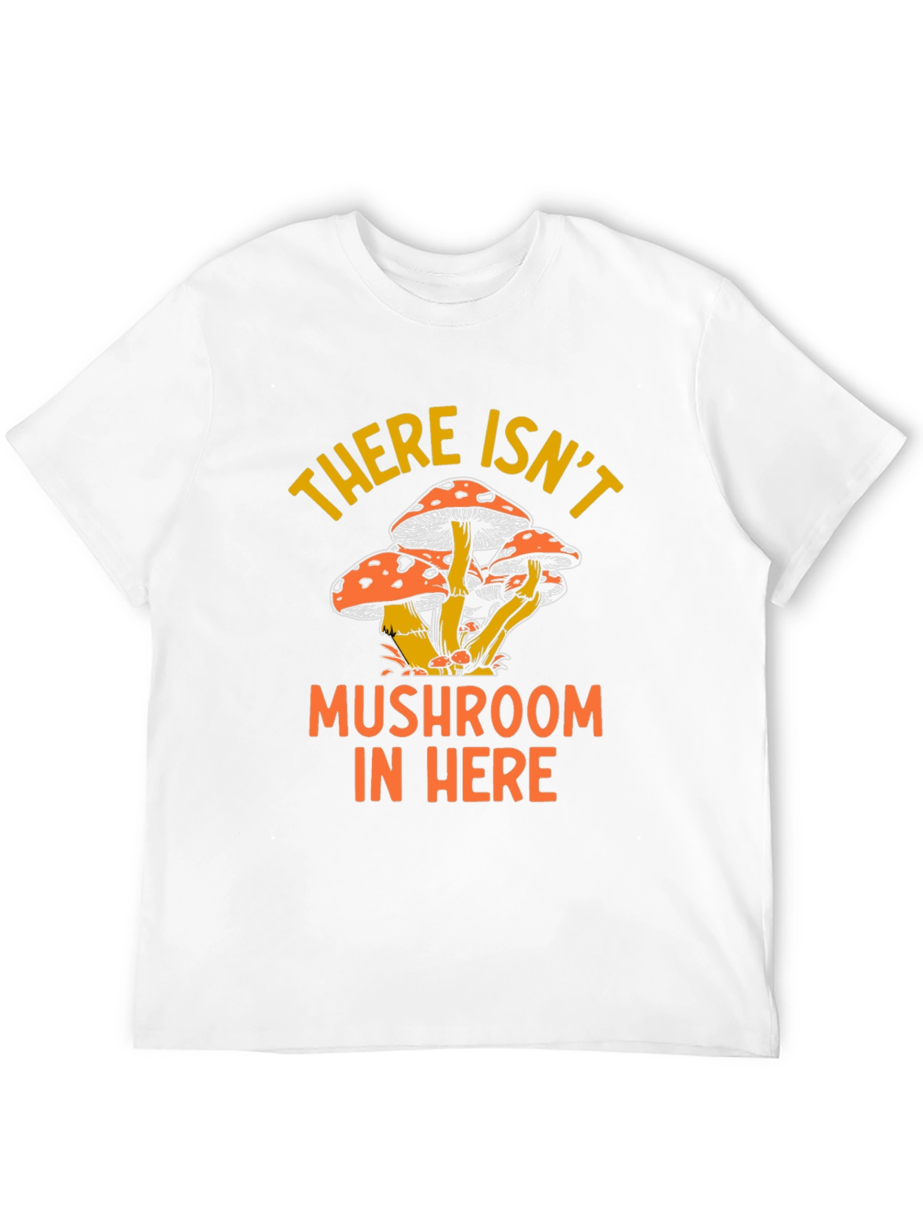 Mushroom Humor Graphic T-Shirt