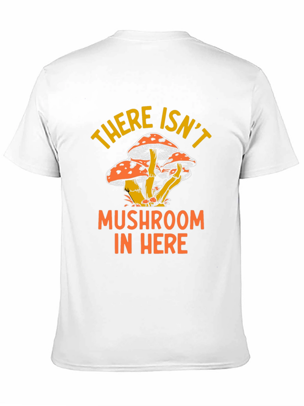 Mushroom Humor Graphic T-Shirt