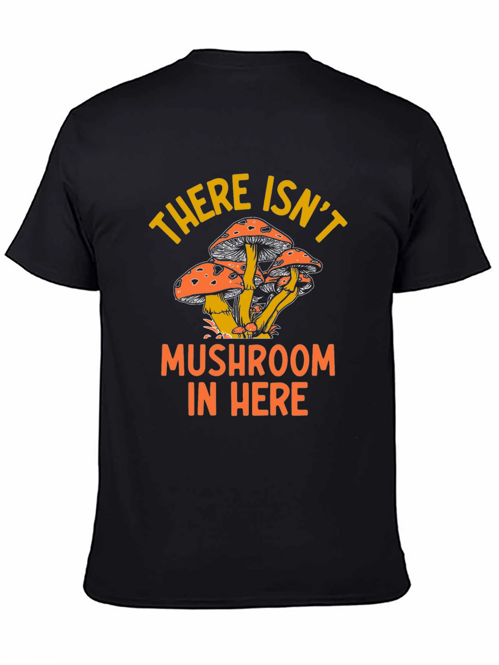 Mushroom Humor Graphic T-Shirt