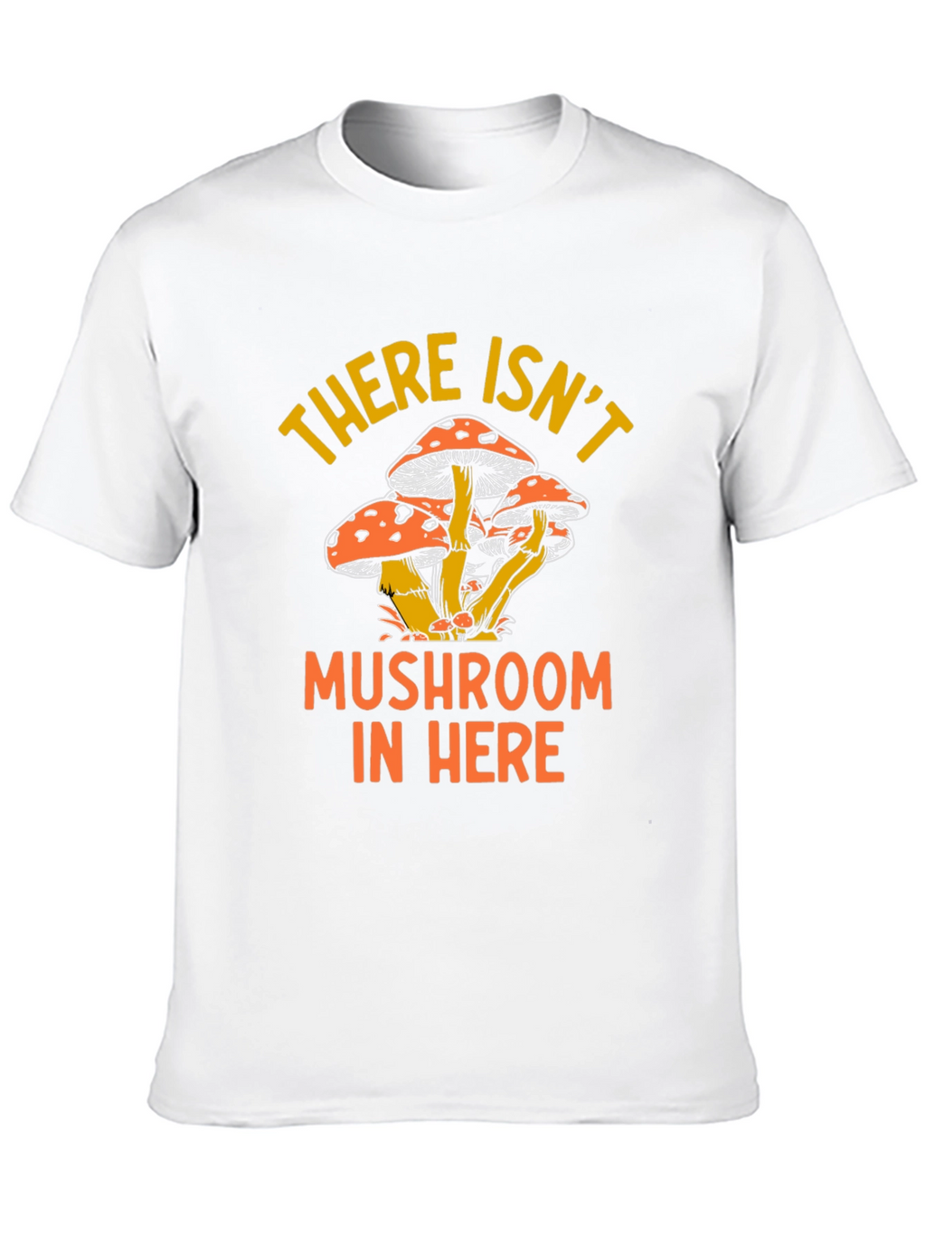 Mushroom Humor Graphic T-Shirt