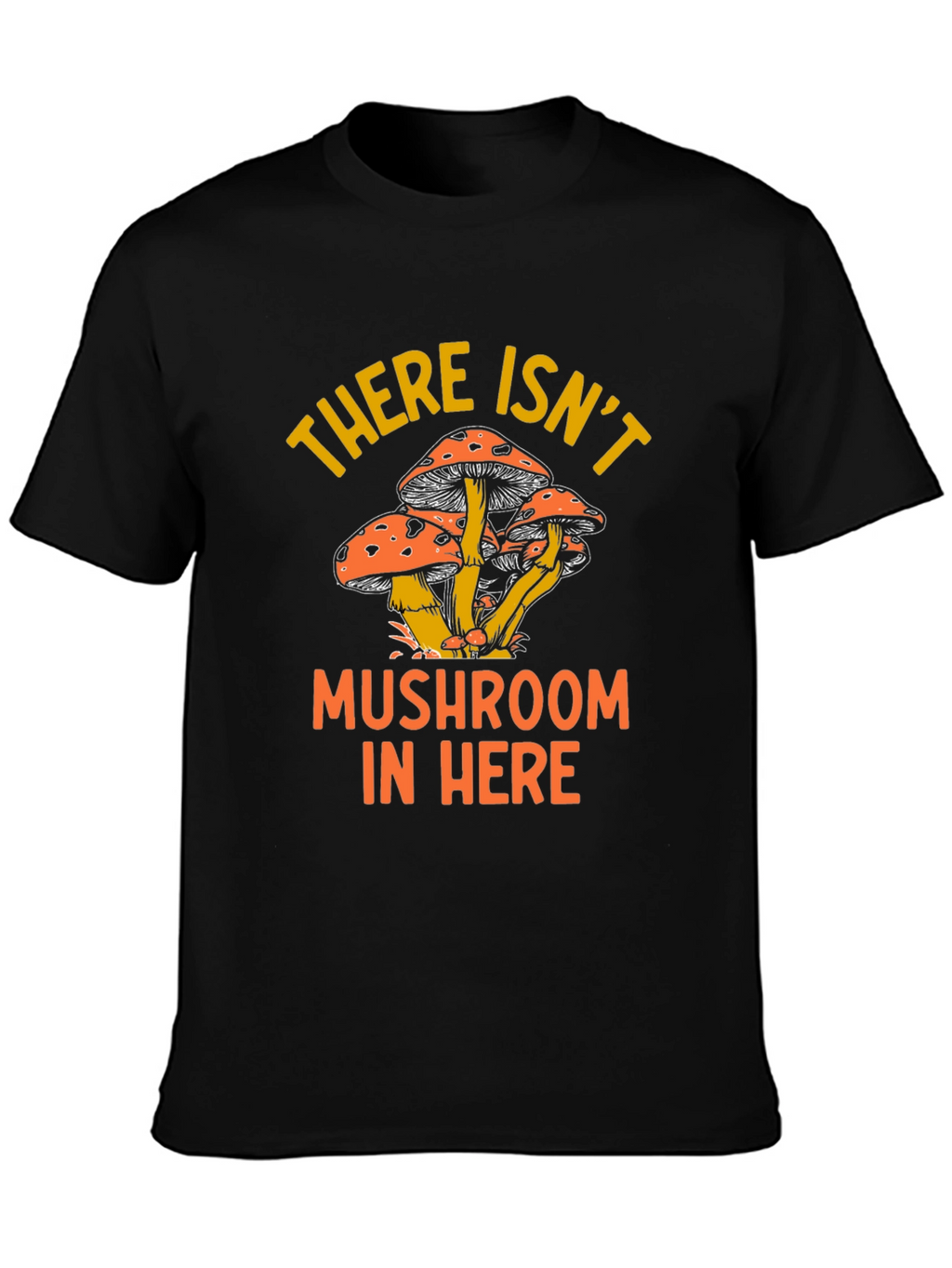 Mushroom Humor Graphic T-Shirt