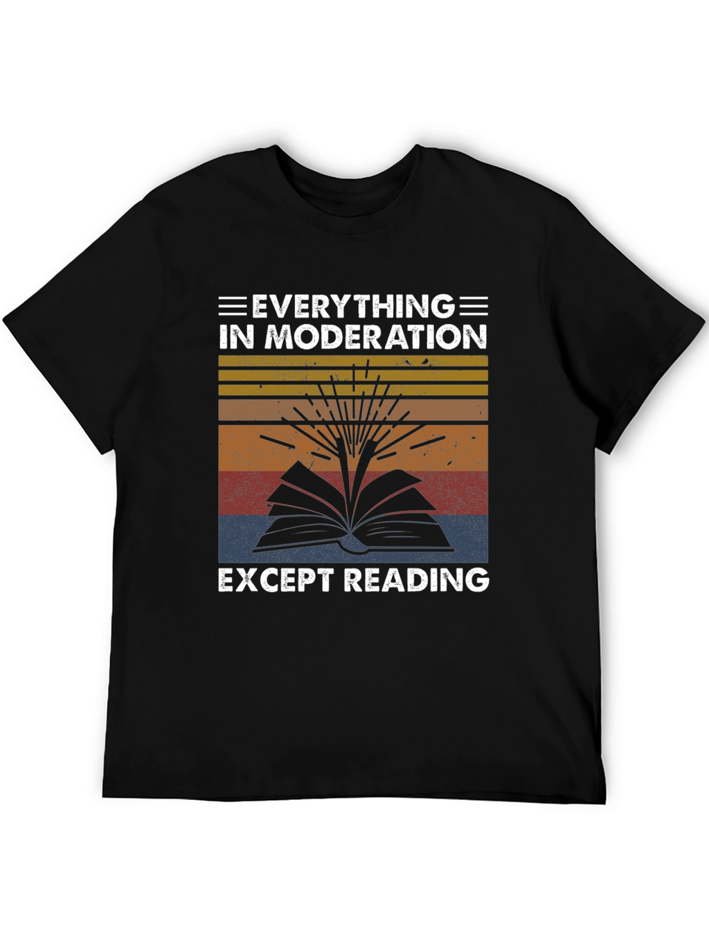 Everything In Moderation Except Reading T-Shirt