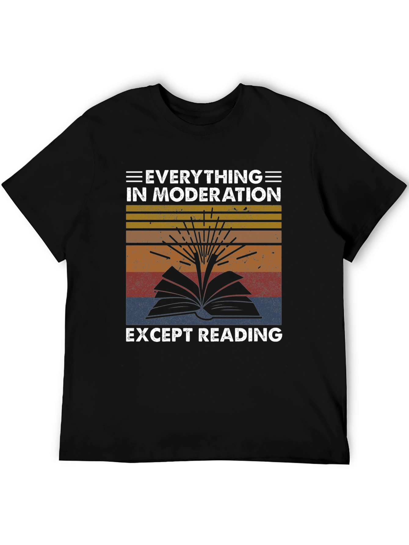 Everything In Moderation Except Reading T-Shirt