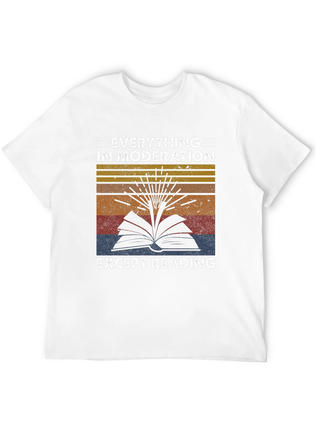 Everything In Moderation Except Reading T-Shirt