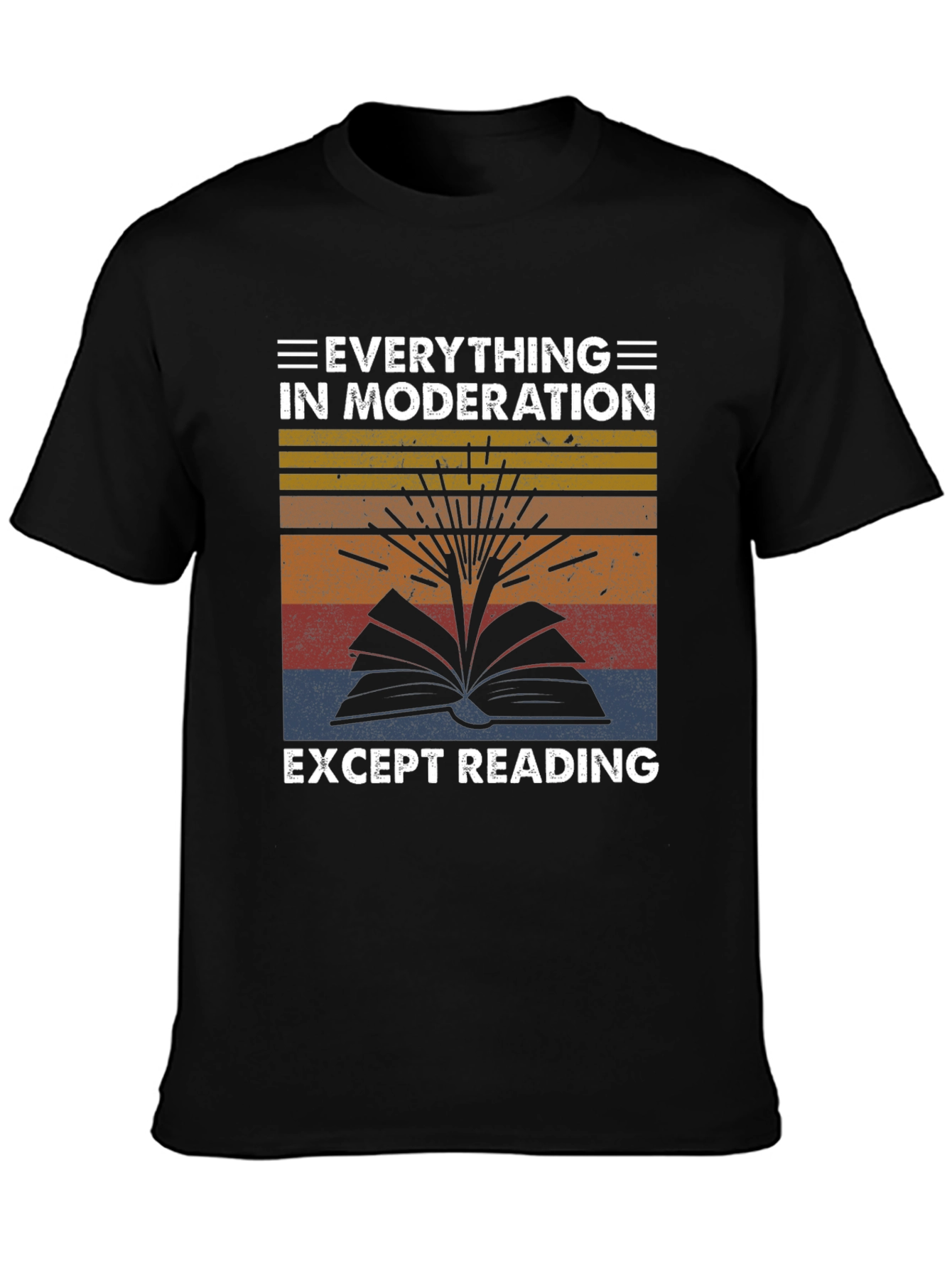 Everything In Moderation Except Reading T-Shirt